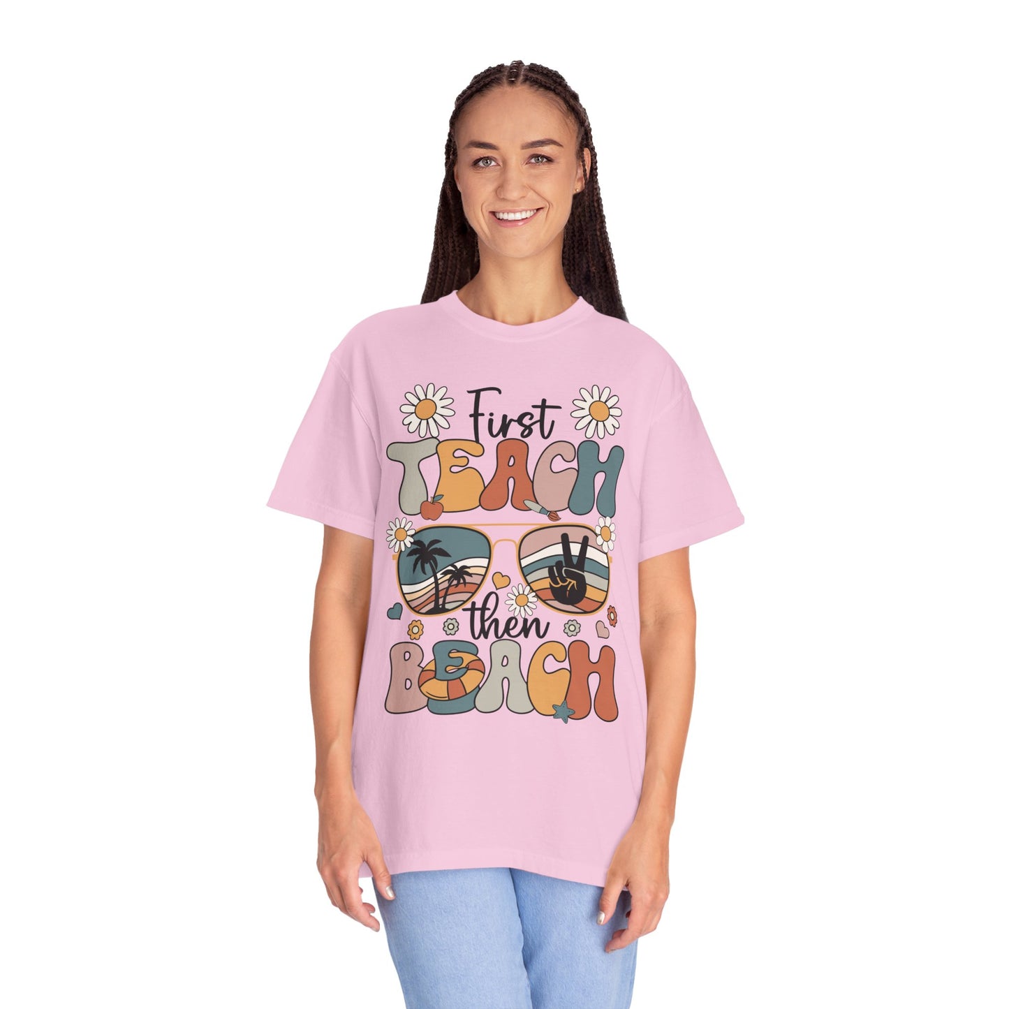 First Teach Then Beach Teacher Appreciation Shirt - End of School Year Gift