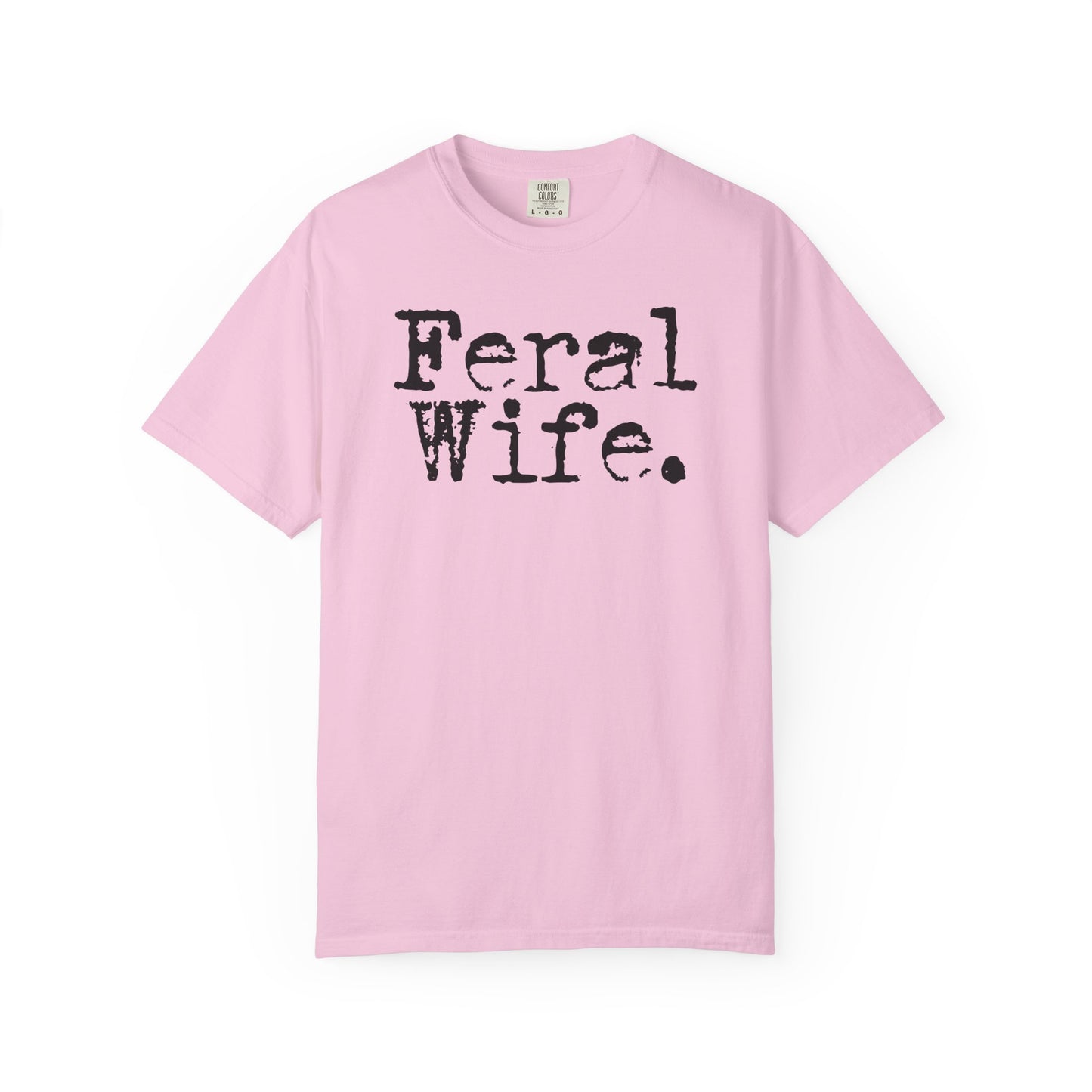 Feral Wife Shirt Funny Comfort Colors Tee for Wife Gift for Her