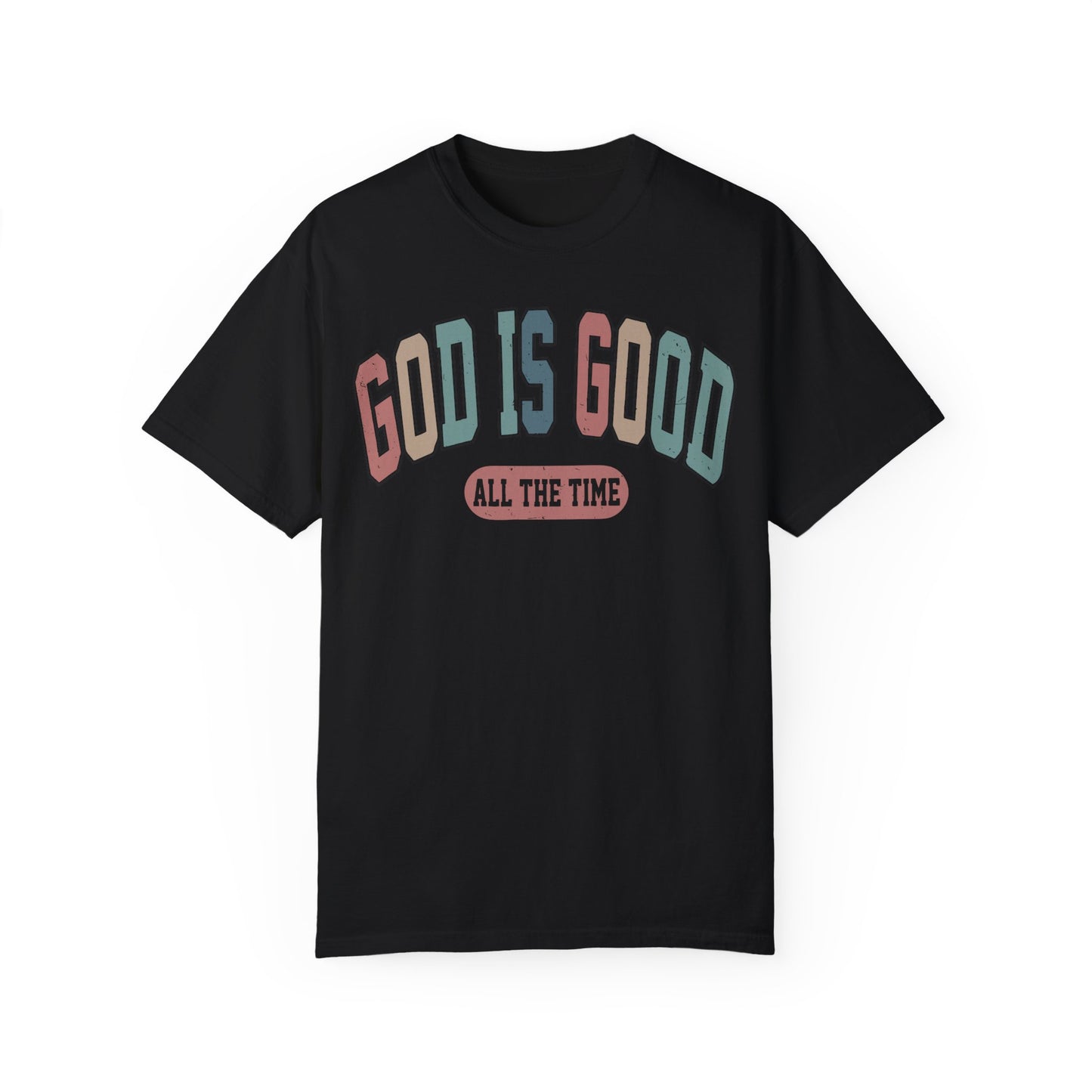 Christian Comfort Colors Shirt - God Is Good All The Time Shirt Black