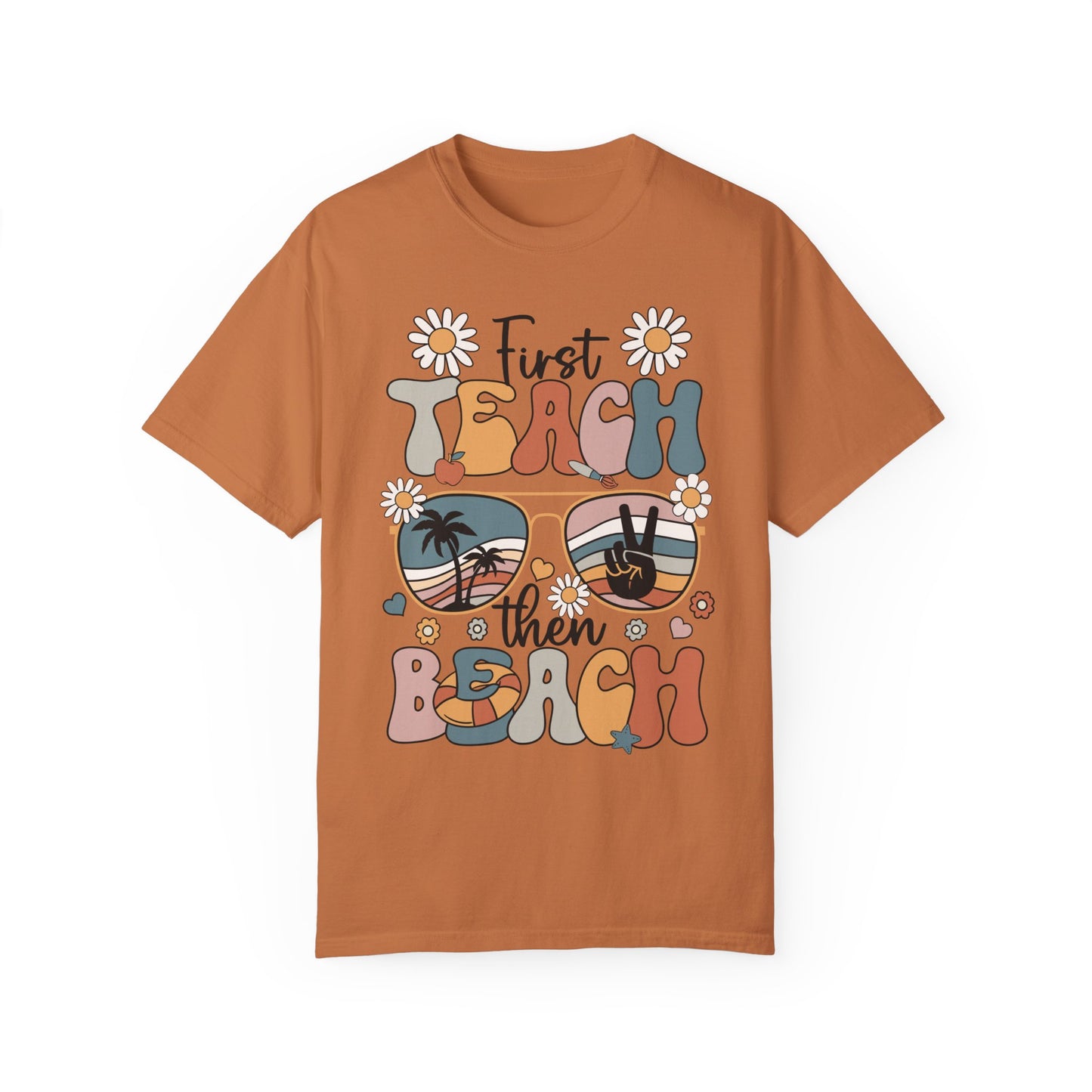 First Teach Then Beach Teacher Appreciation Shirt - End of School Year Gift Yam