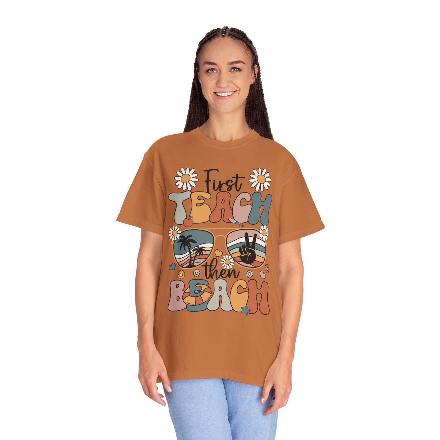 First Teach Then Beach Teacher Appreciation Shirt - End of School Year Gift