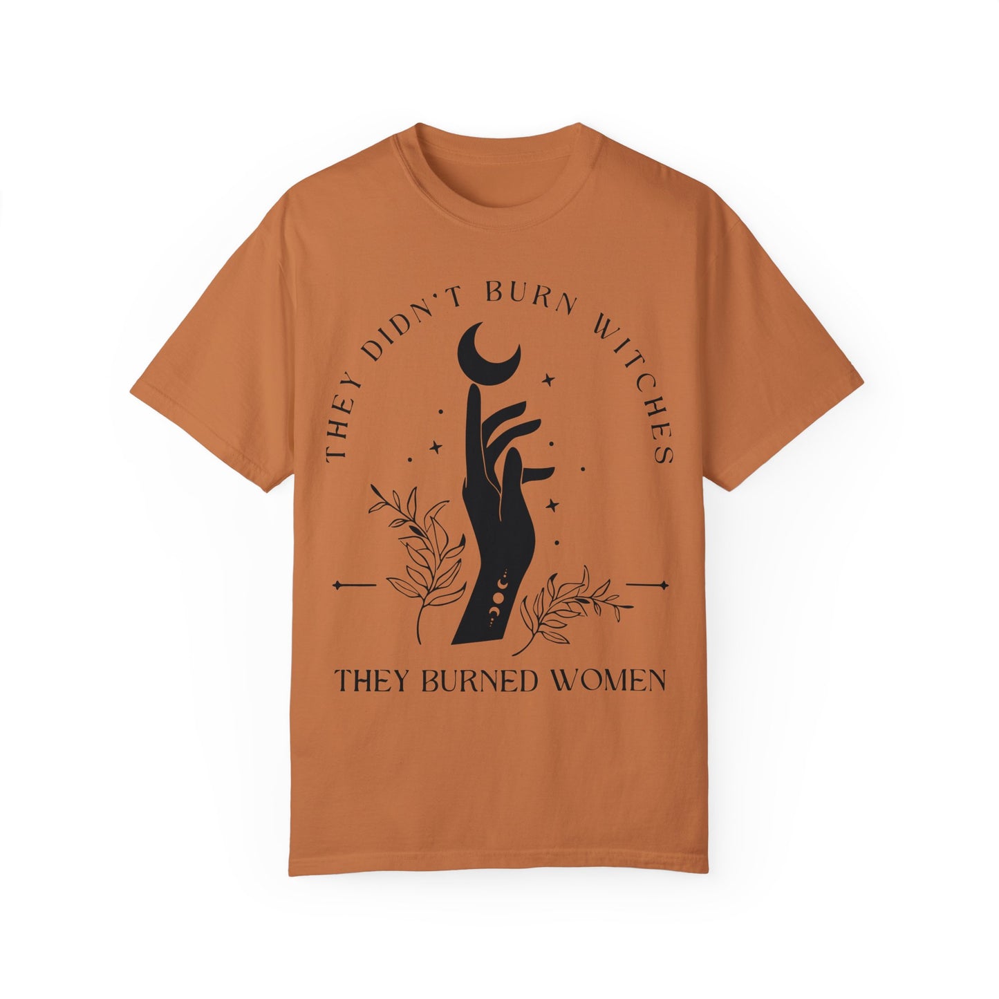 They Didn't Burn Witches They Burned Women, Witchy Feminist Shirt, Halloween Feminism Yam