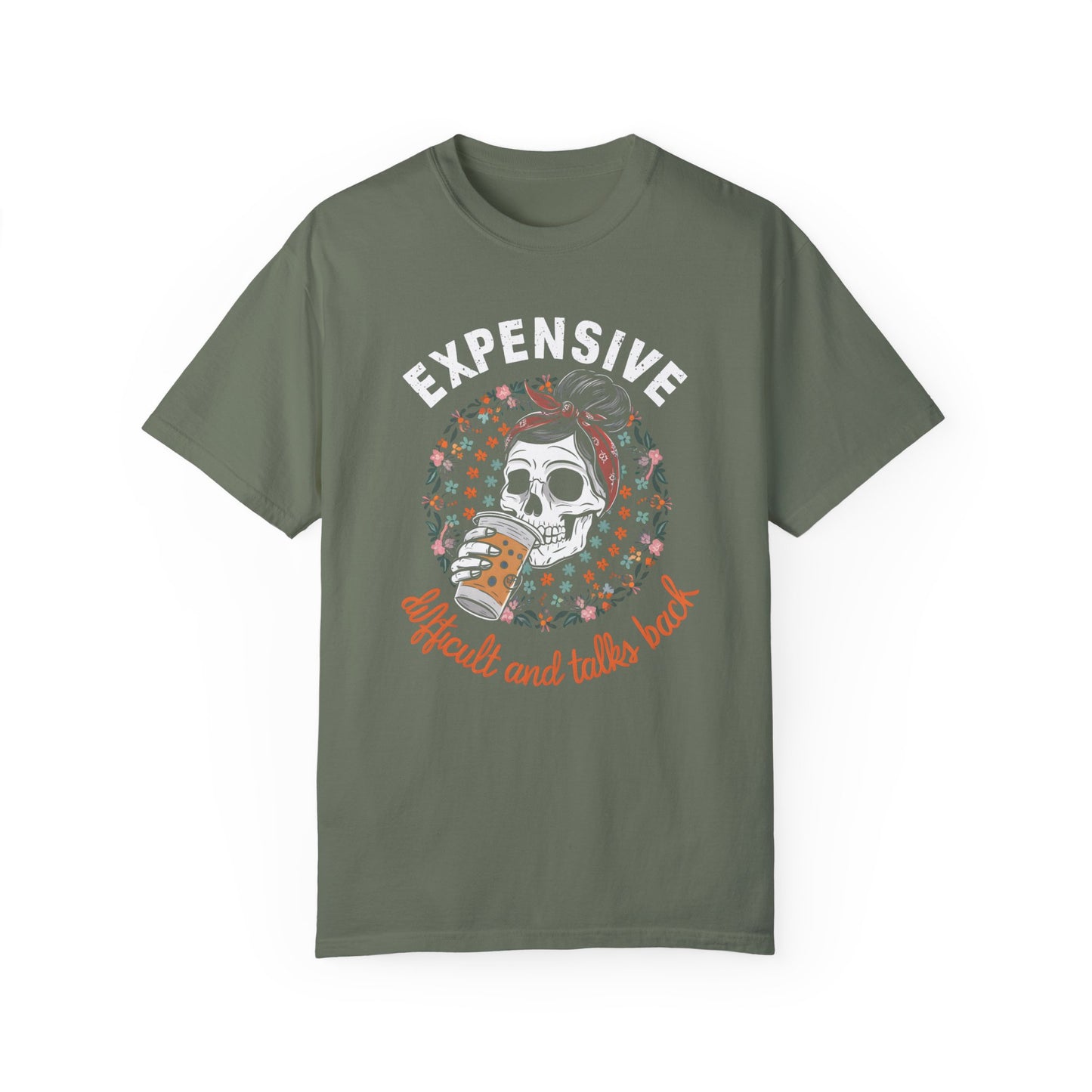 Funny Women's Shirt - Expensive, Difficult, and Talks Back Moss