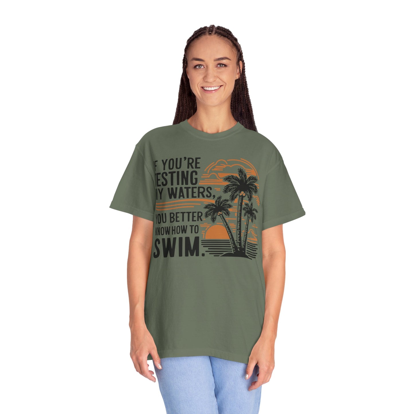 If You're Testing My Waters You Better Know How To Swim - Ocean Summer Shirt