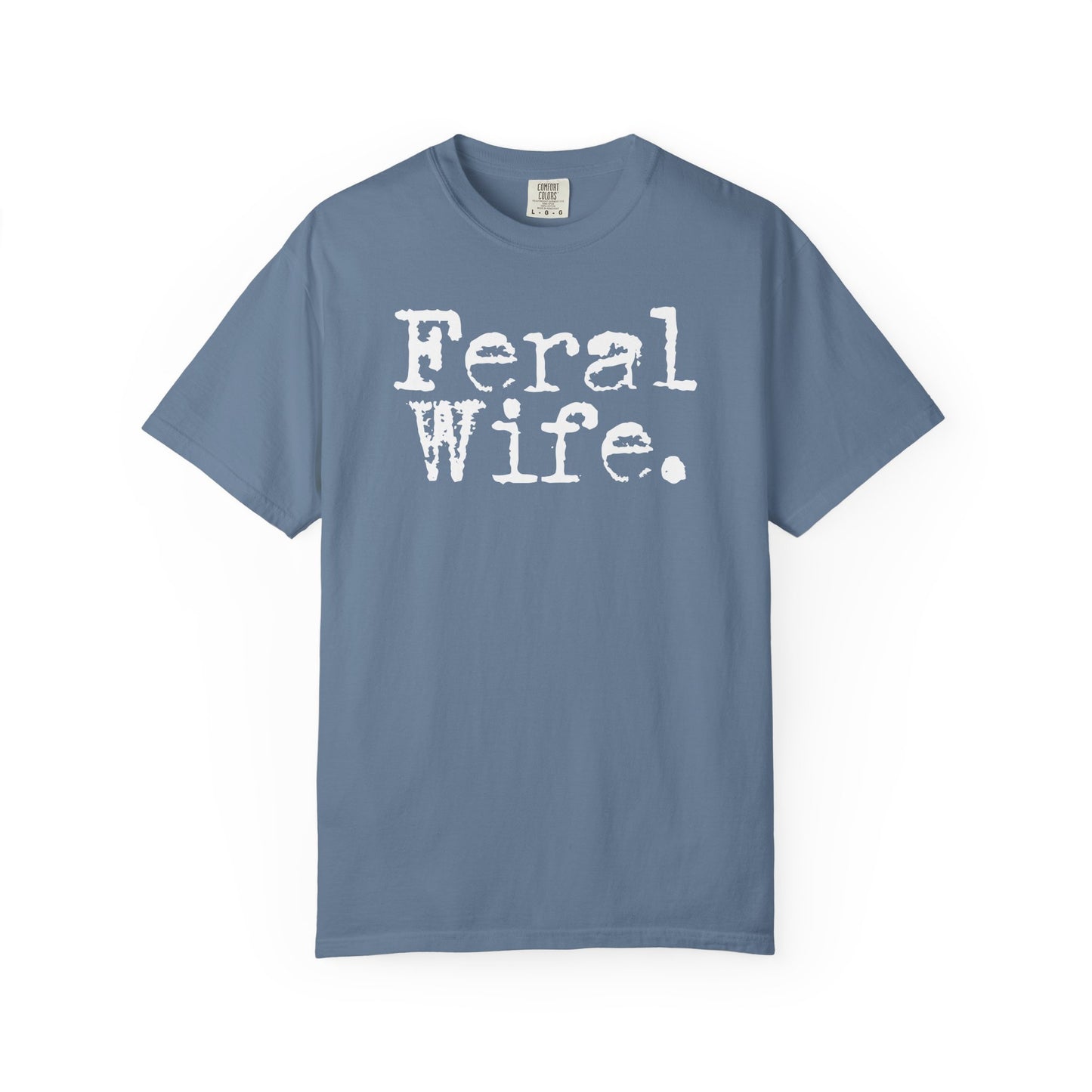 Feral Wife Shirt Funny Comfort Colors Tee for Wife Gift for Her