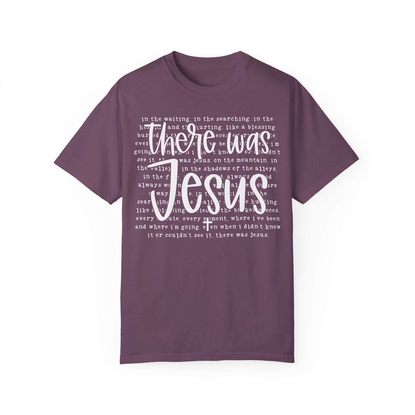 Comfort Colors Religious Shirt - There was Jesus Shirt Berry
