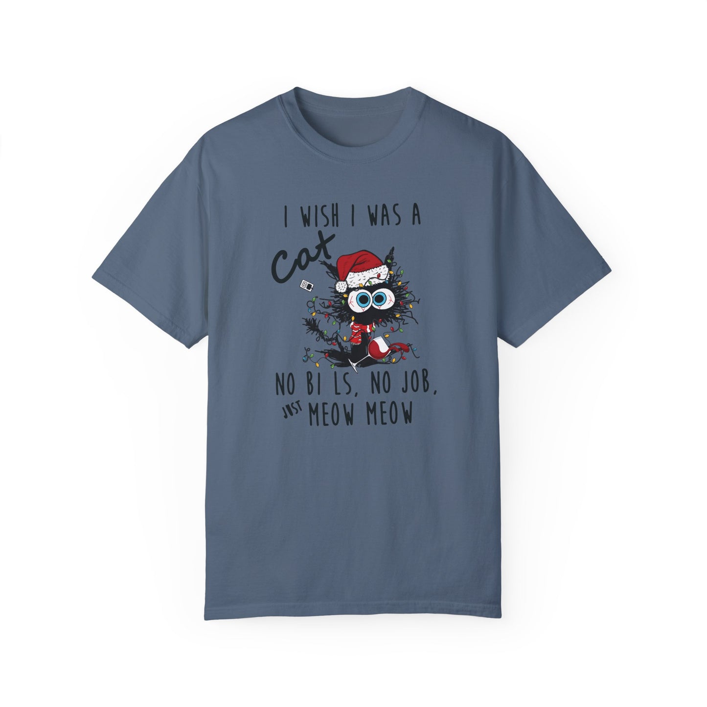 I Wish I Was A Cat T-Shirt - Funny Shirt Blue Jean