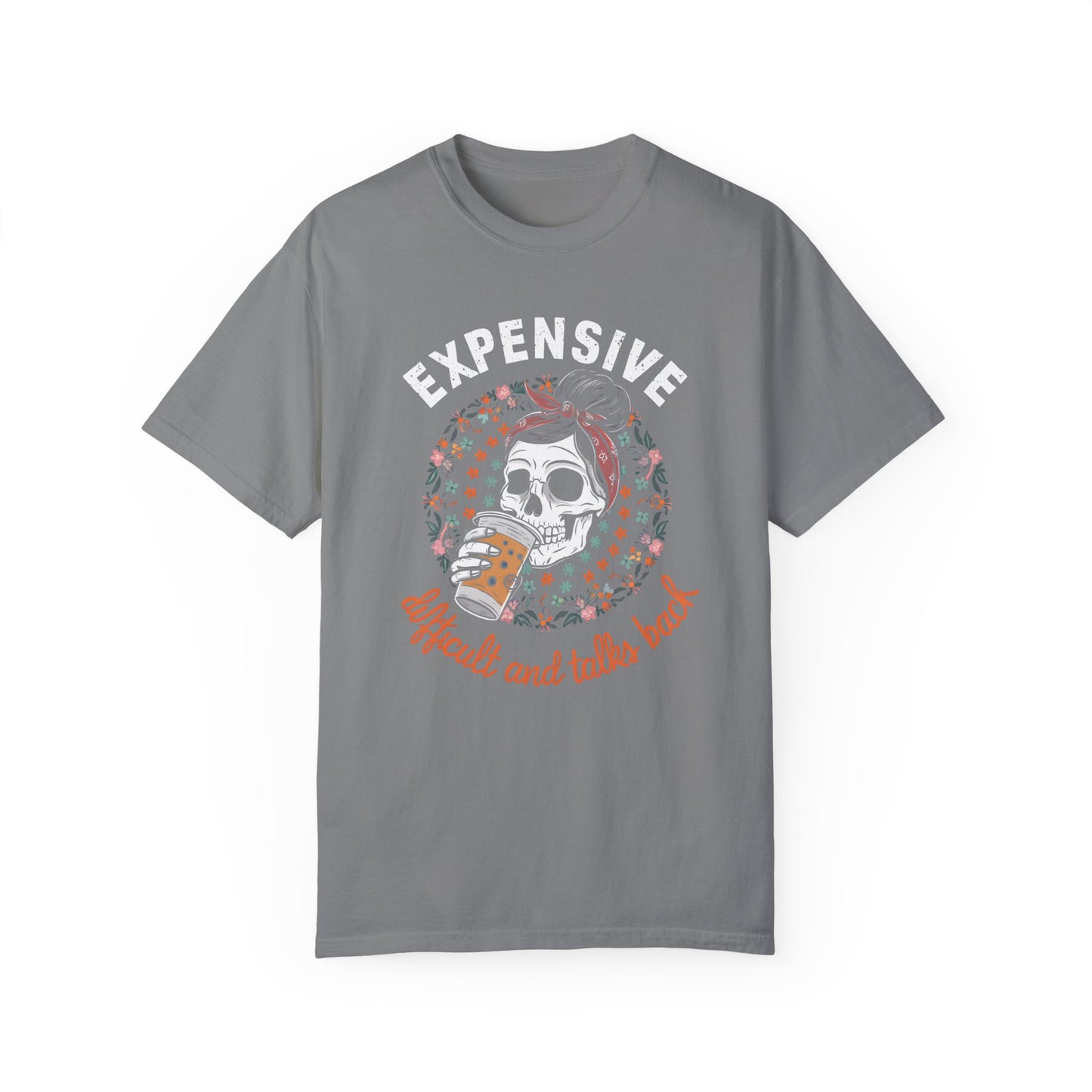 Funny Women's Shirt - Expensive, Difficult, and Talks Back Grey