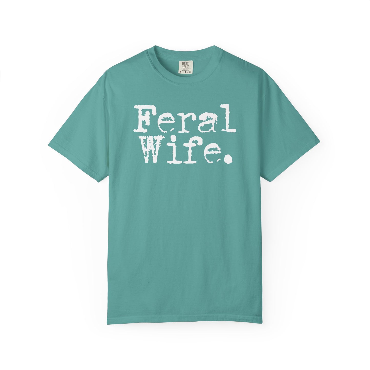 Feral Wife Shirt Funny Comfort Colors Tee for Wife Gift for Her