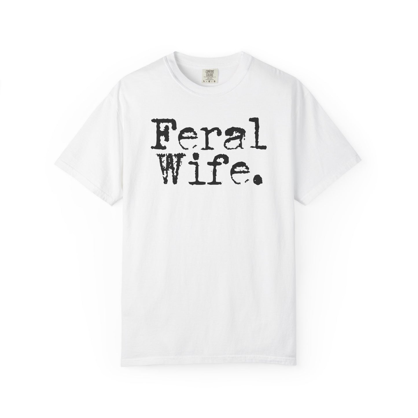 Feral Wife Shirt Funny Comfort Colors Tee for Wife Gift for Her