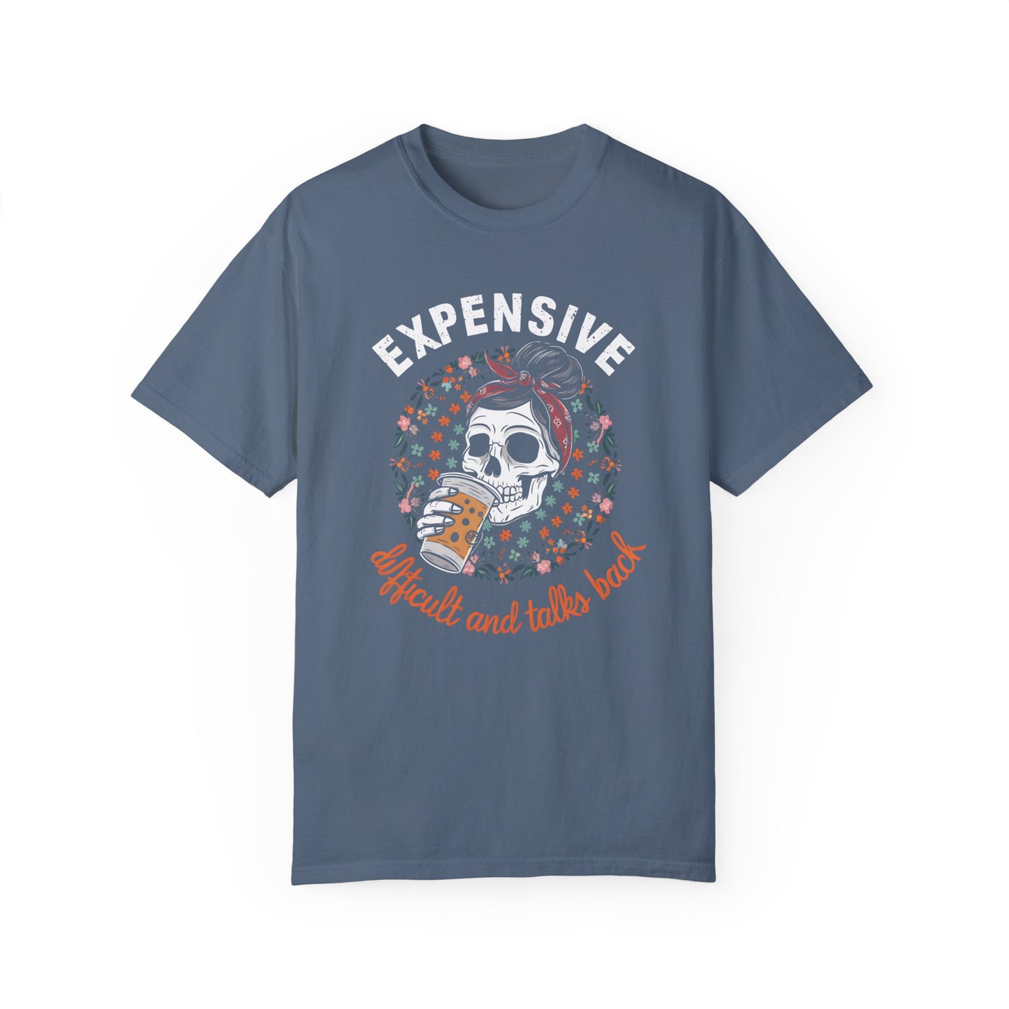 Funny Women's Shirt - Expensive, Difficult, and Talks Back Blue Jean
