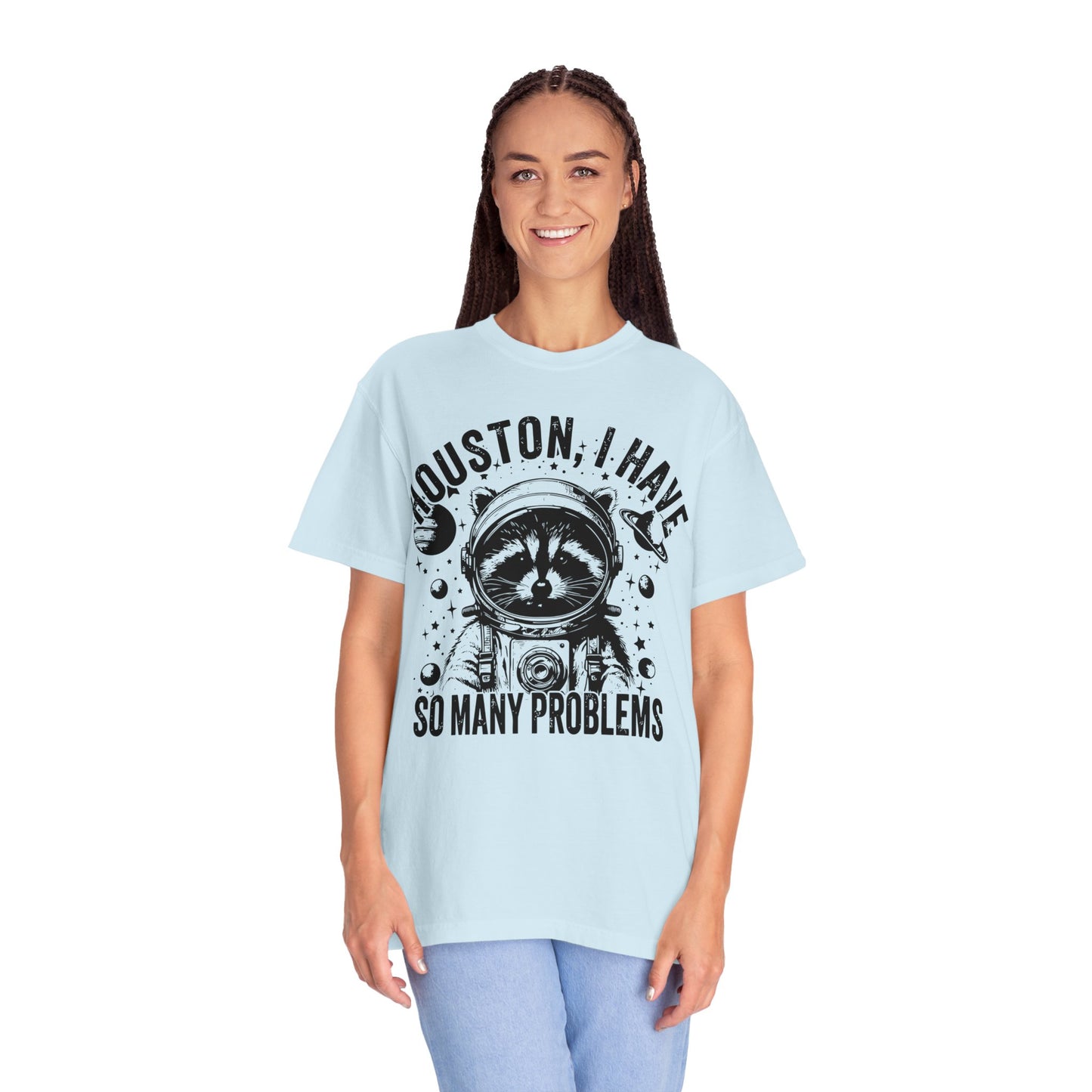 Houston I Have So Many Problems Shirt, Raccoon Shirt, Raccoon In Space Shirt