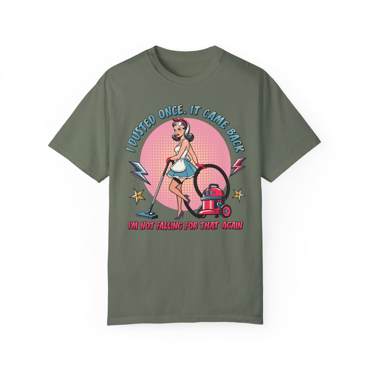I Dusted Once Comfort Colors T-Shirt – Funny & Vintage-Inspired Design