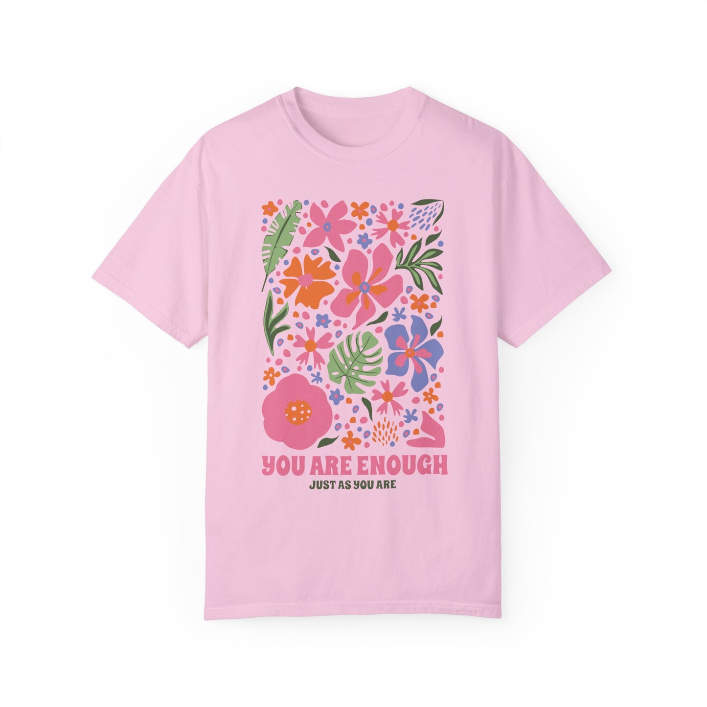 You Are Enough Shirt Blossom