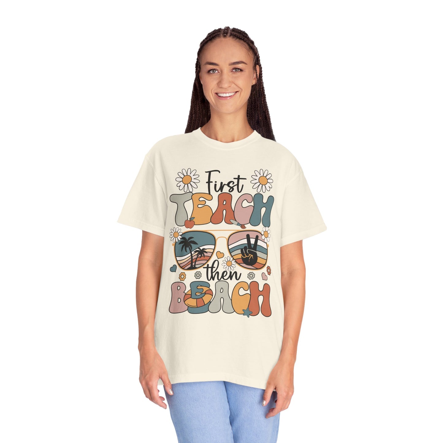 First Teach Then Beach Teacher Appreciation Shirt - End of School Year Gift