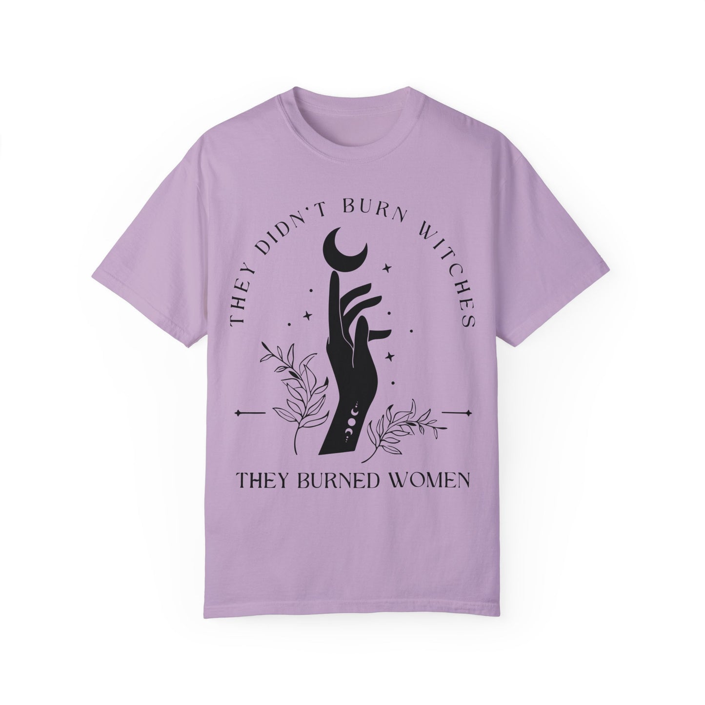 They Didn't Burn Witches They Burned Women, Witchy Feminist Shirt, Halloween Feminism Orchid