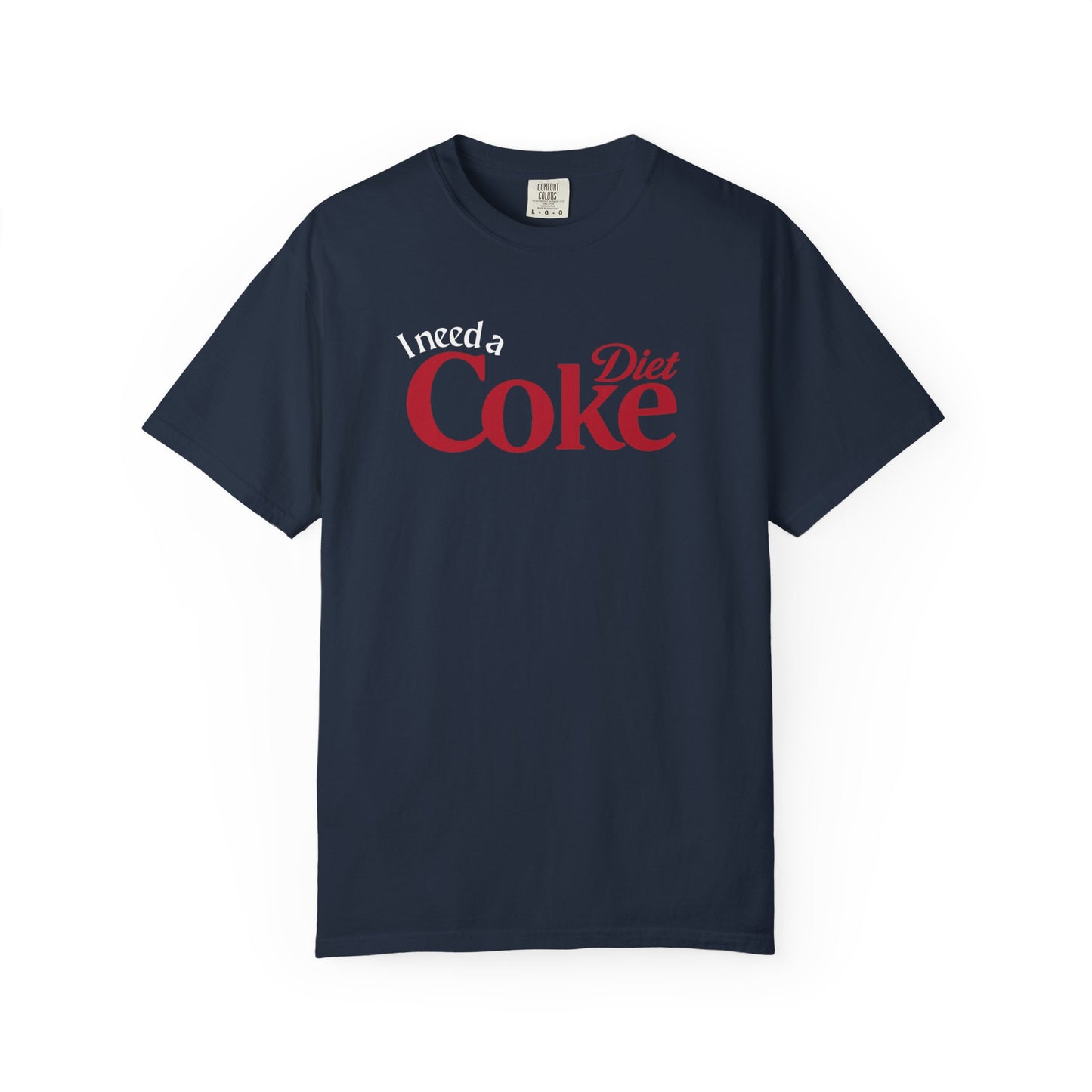 I Need a Diet Coke Shirt Funny Comfort Colors Tee