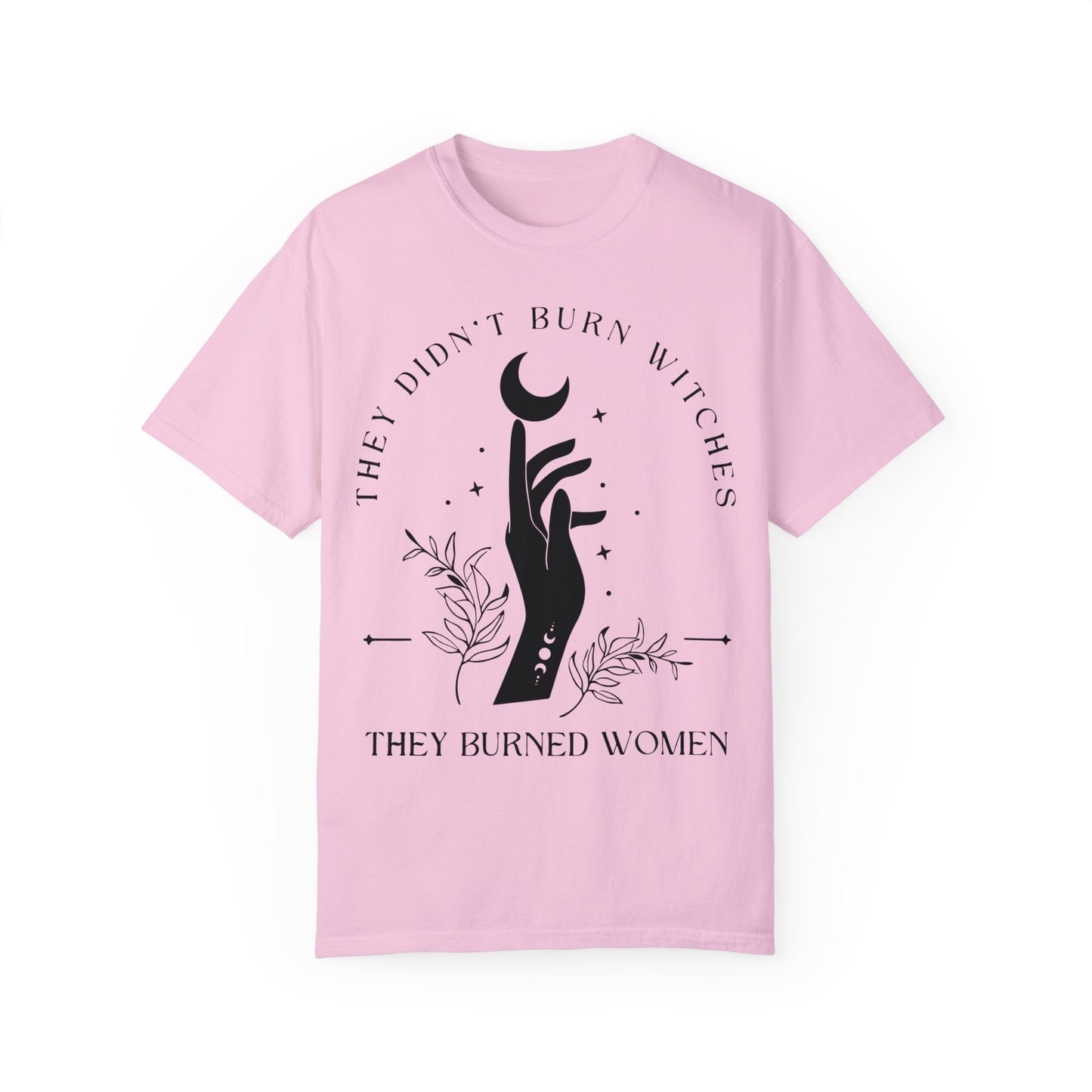 They Didn't Burn Witches They Burned Women, Witchy Feminist Shirt, Halloween Feminism Blossom