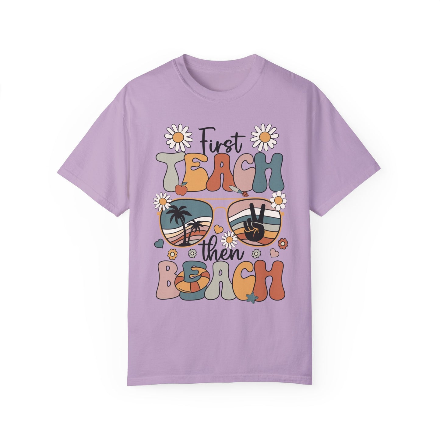 First Teach Then Beach Teacher Appreciation Shirt - End of School Year Gift Orchid