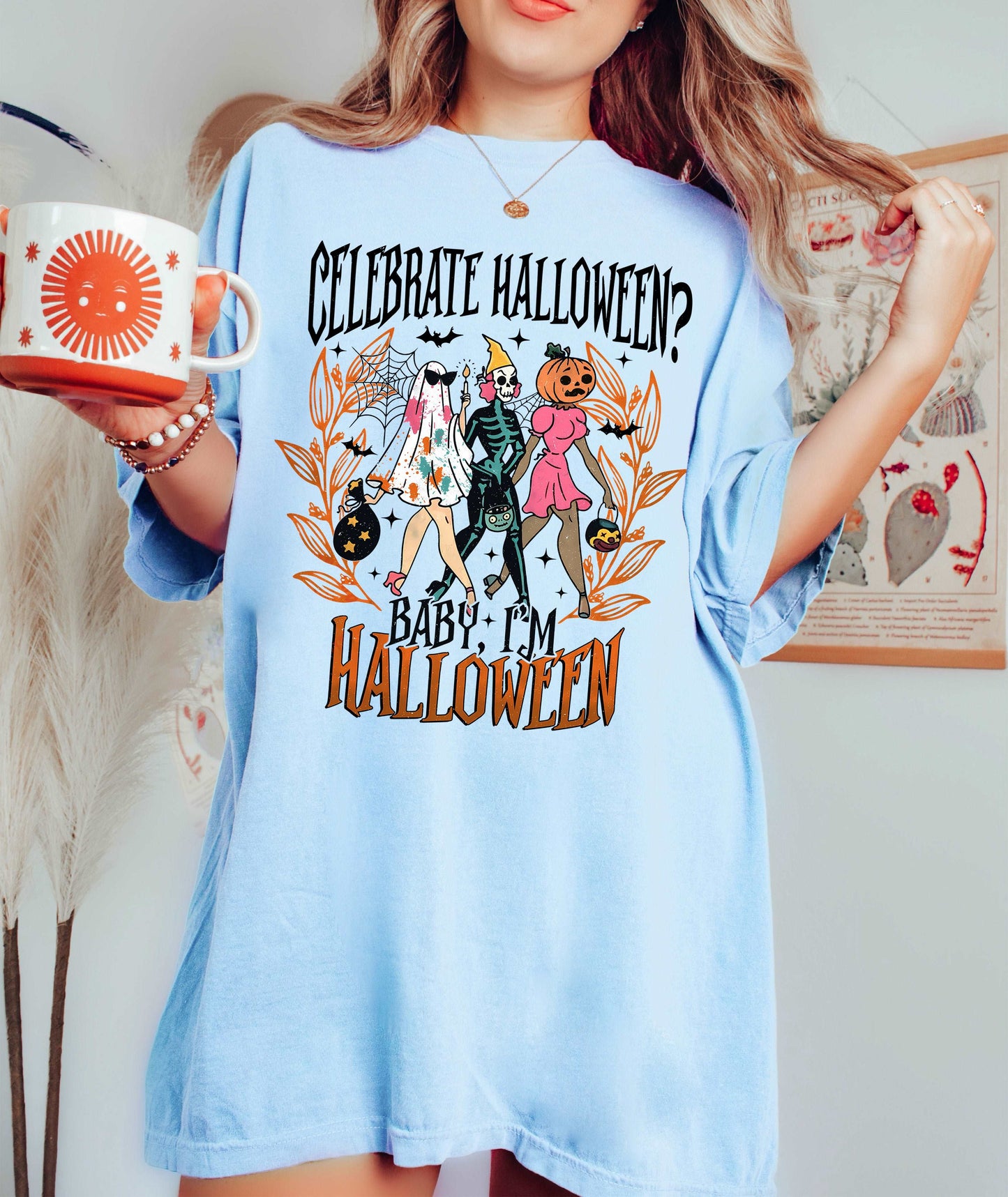 Celebrate Halloween Baby I'm Halloween Shirt - Spooky Season Gift