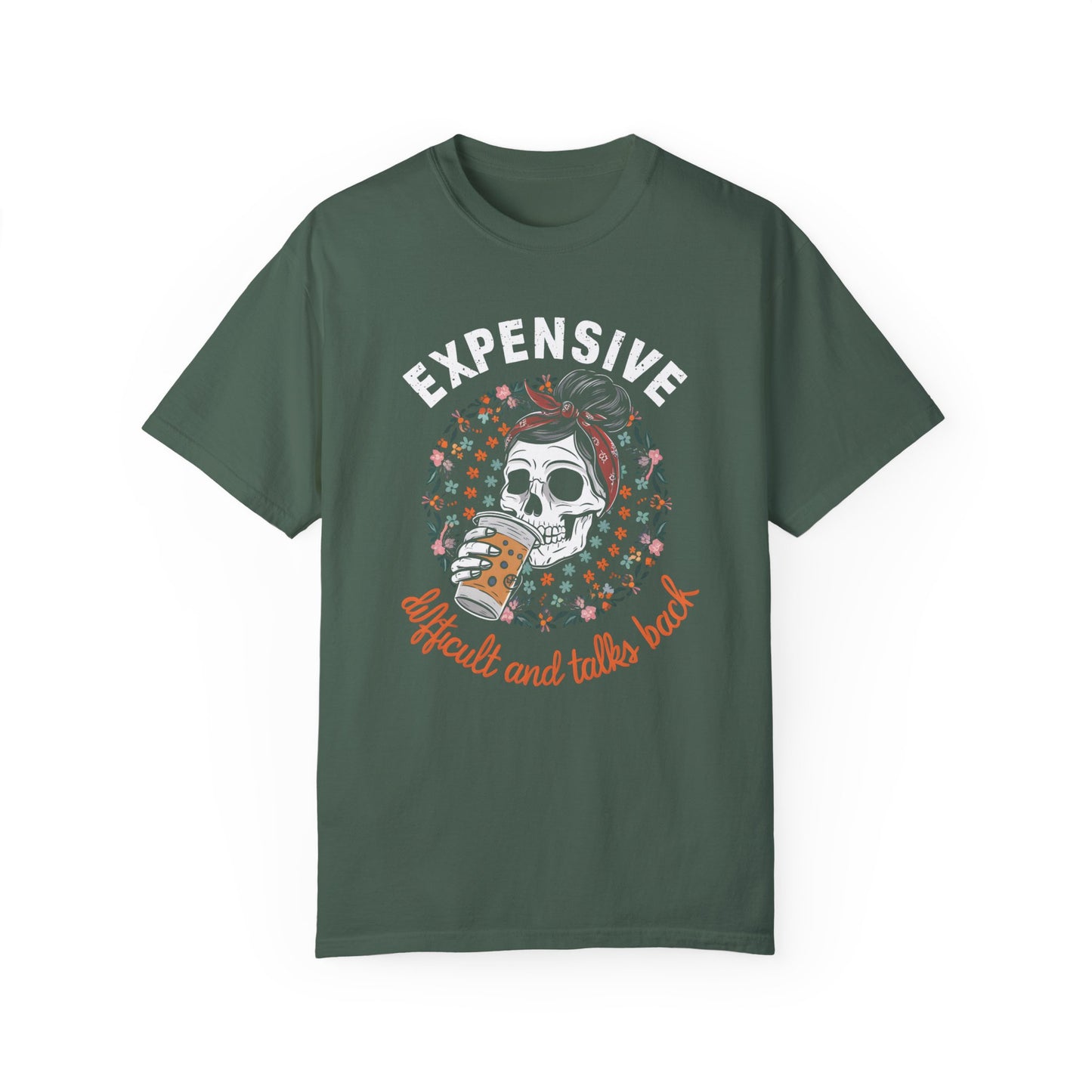 Funny Women's Shirt - Expensive, Difficult, and Talks Back Blue Spruce