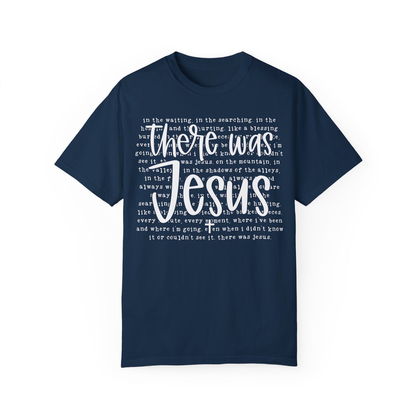 Comfort Colors Religious Shirt - There was Jesus Shirt True Navy
