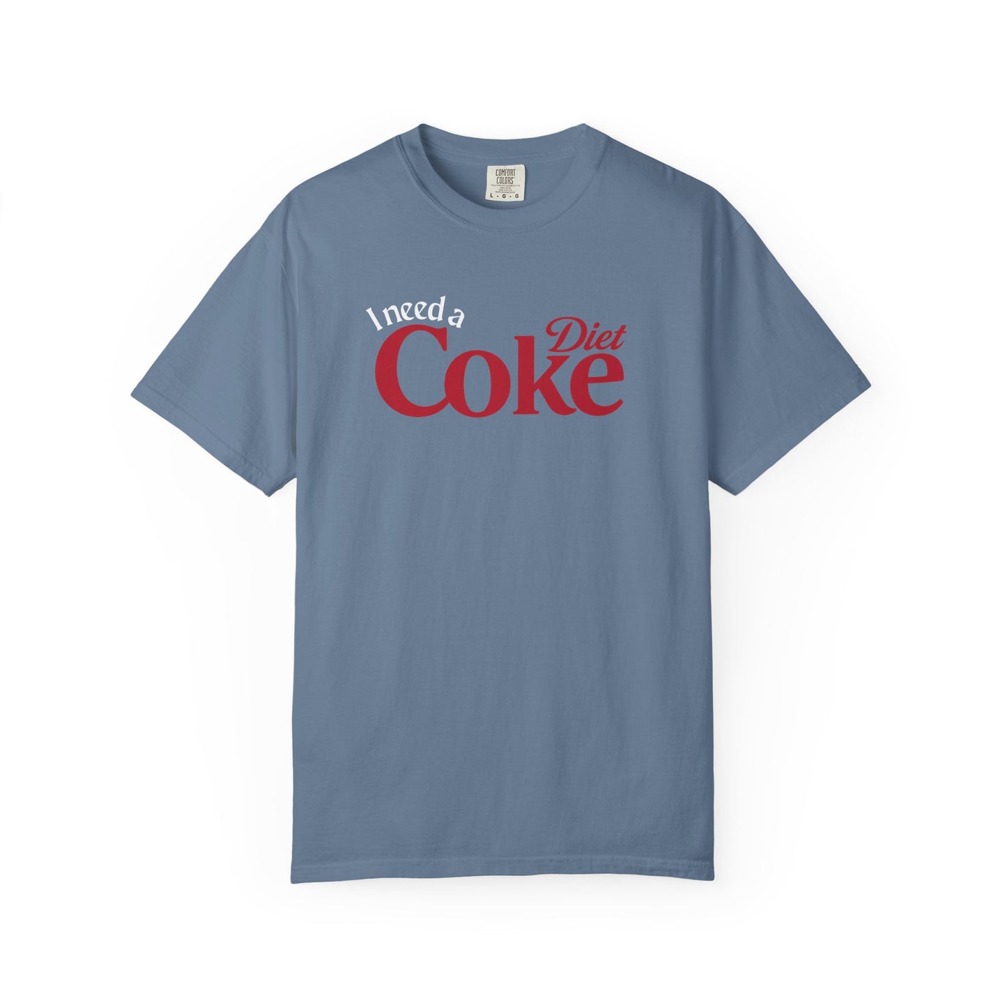 I Need a Diet Coke Shirt Funny Comfort Colors Tee