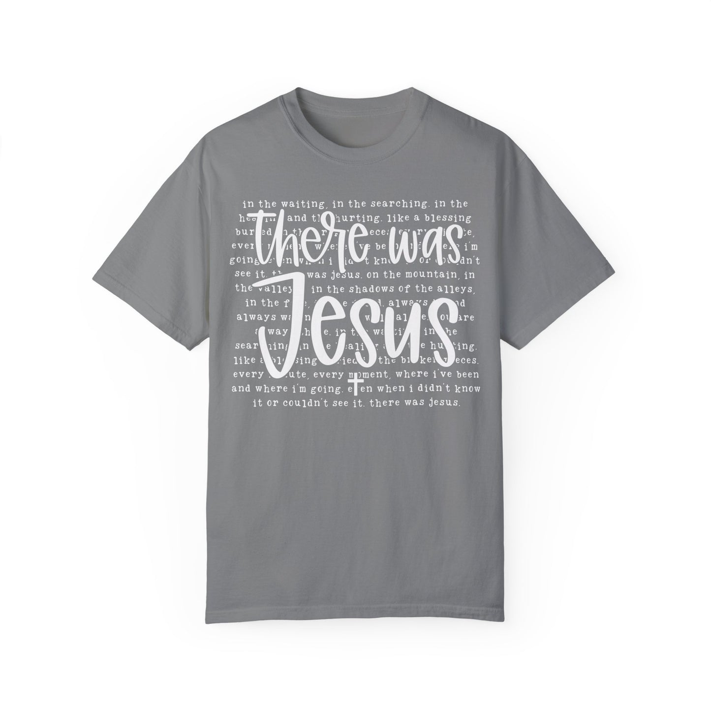 Comfort Colors Religious Shirt - There was Jesus Shirt Grey