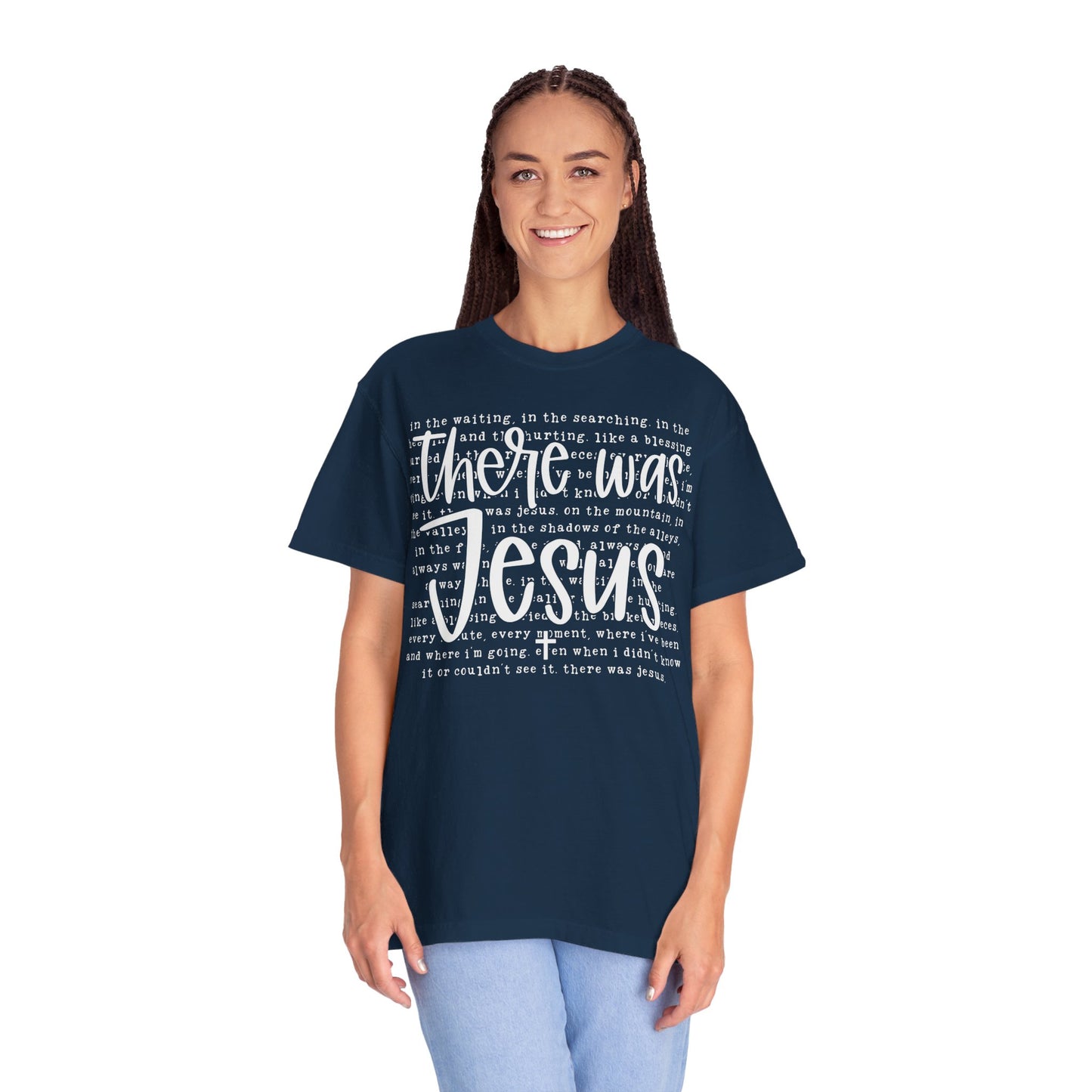 Comfort Colors Religious Shirt - There was Jesus Shirt