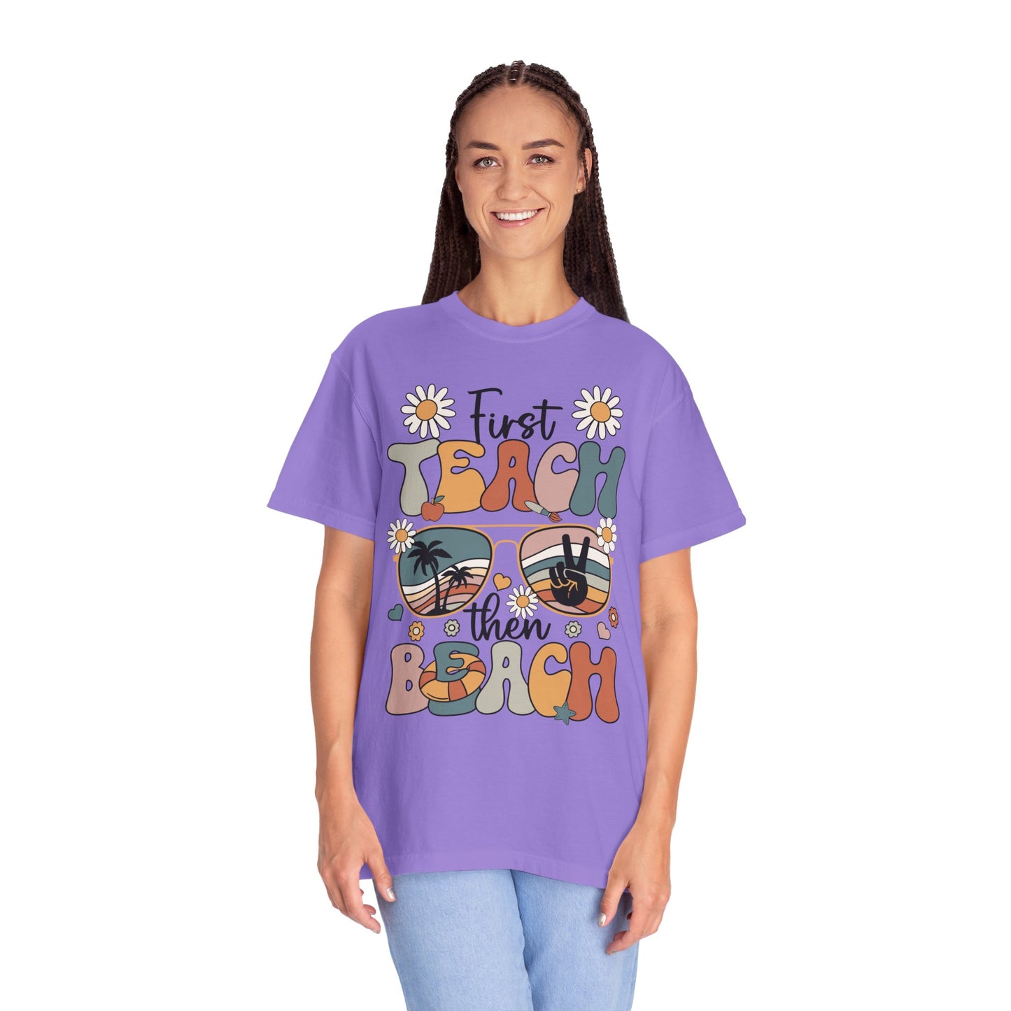First Teach Then Beach Teacher Appreciation Shirt - End of School Year Gift