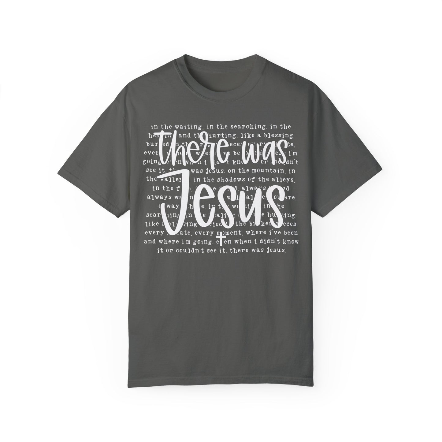 Comfort Colors Religious Shirt - There was Jesus Shirt Pepper