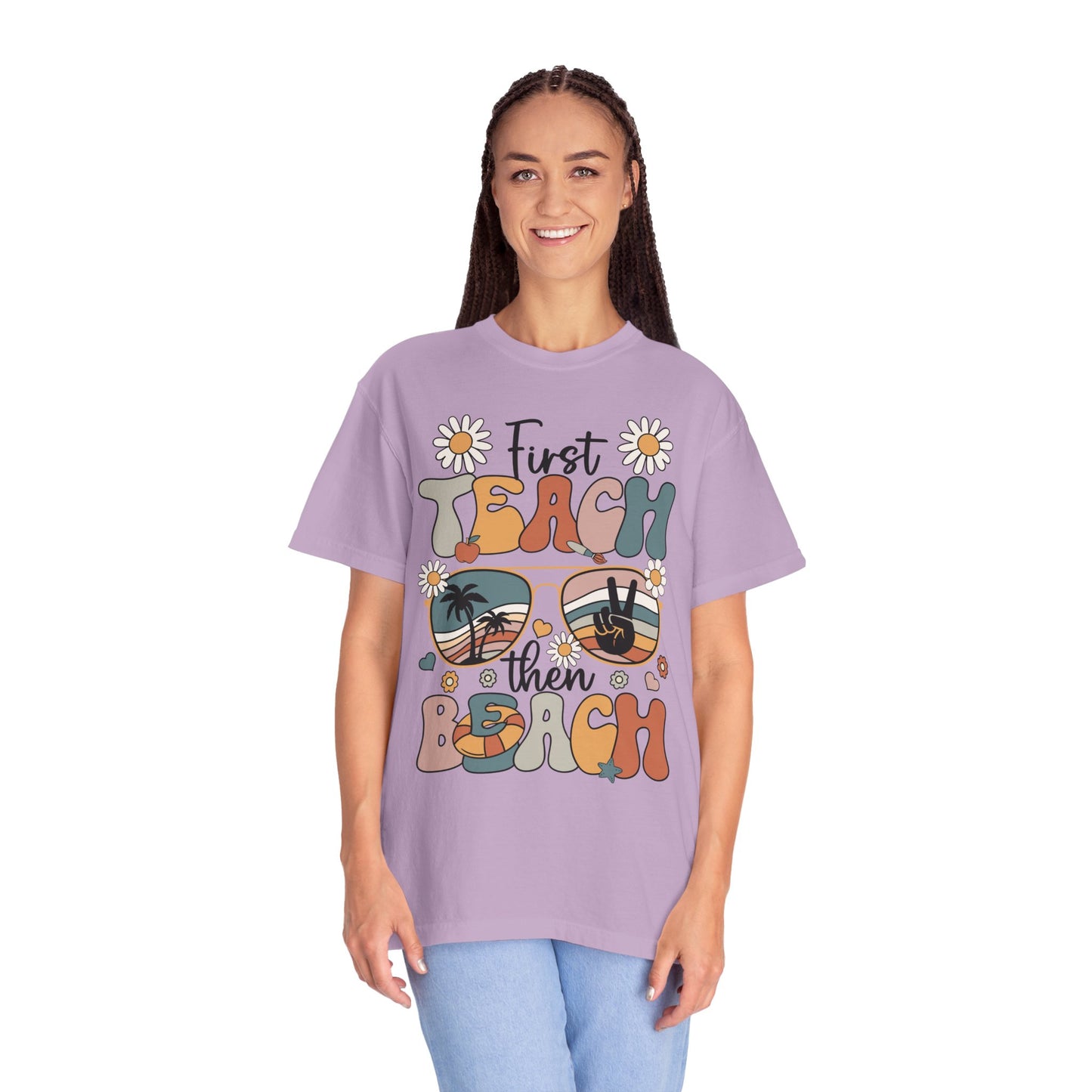 First Teach Then Beach Teacher Appreciation Shirt - End of School Year Gift