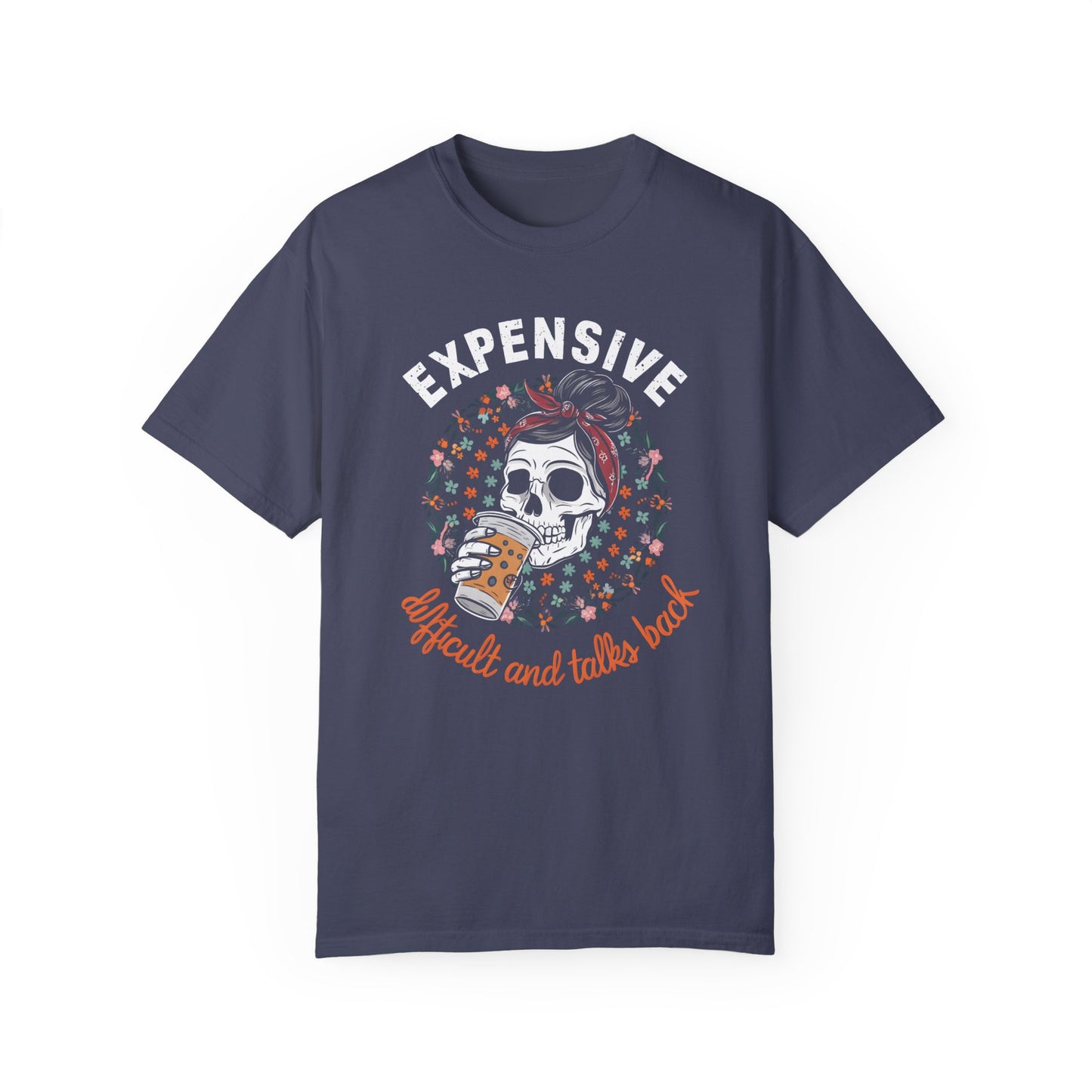 Funny Women's Shirt - Expensive, Difficult, and Talks Back Denim