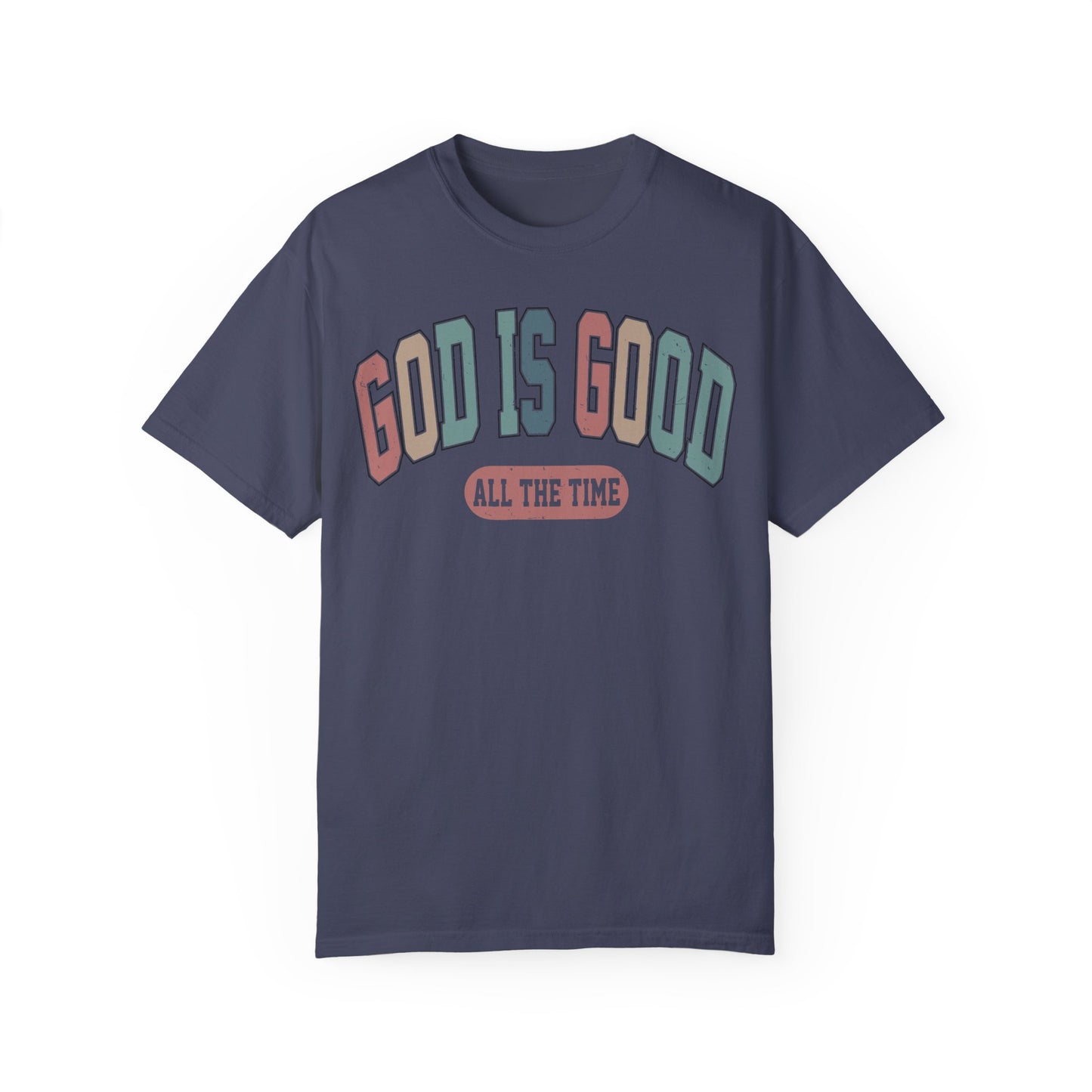 Christian Comfort Colors Shirt - God Is Good All The Time Shirt Denim