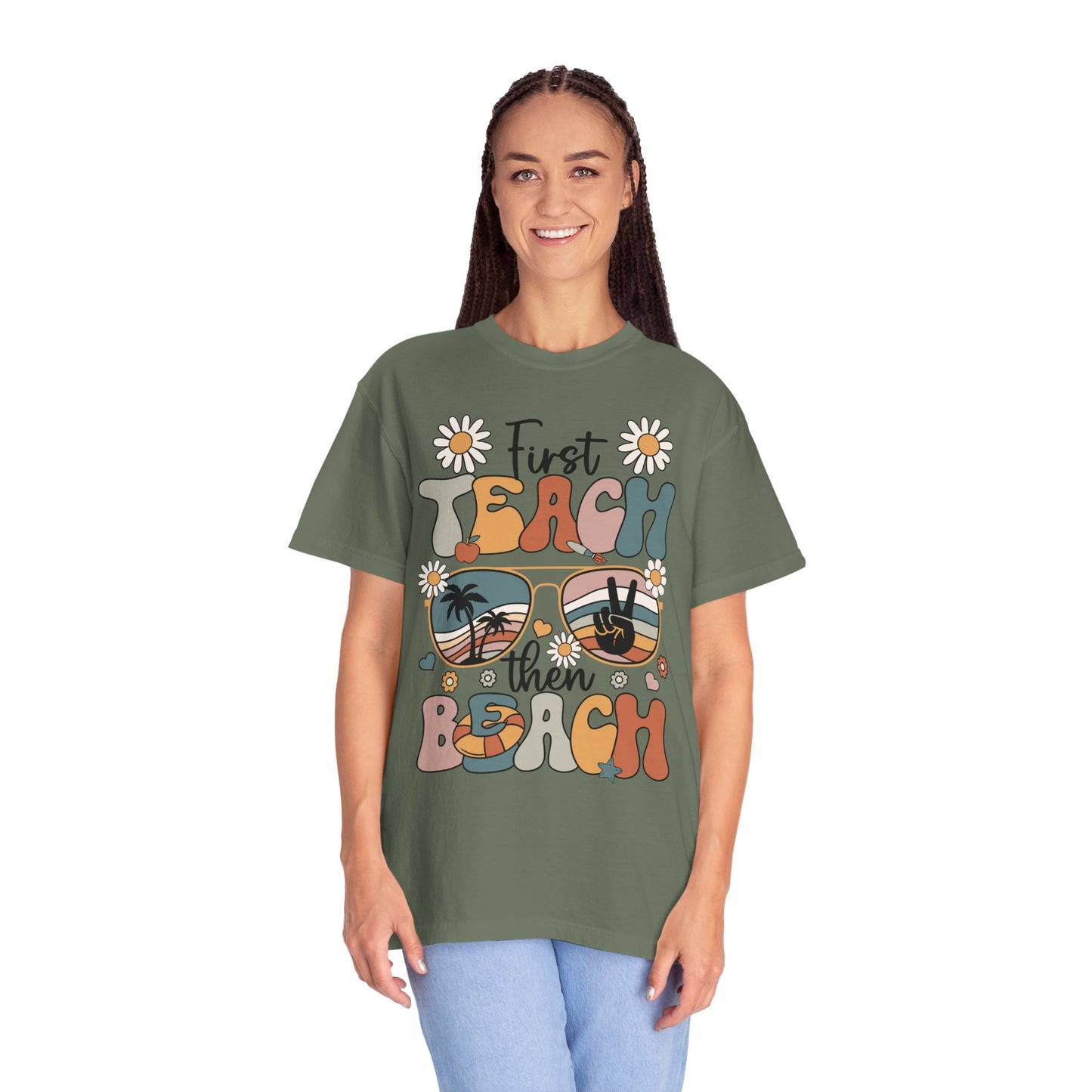 First Teach Then Beach Teacher Appreciation Shirt - End of School Year Gift