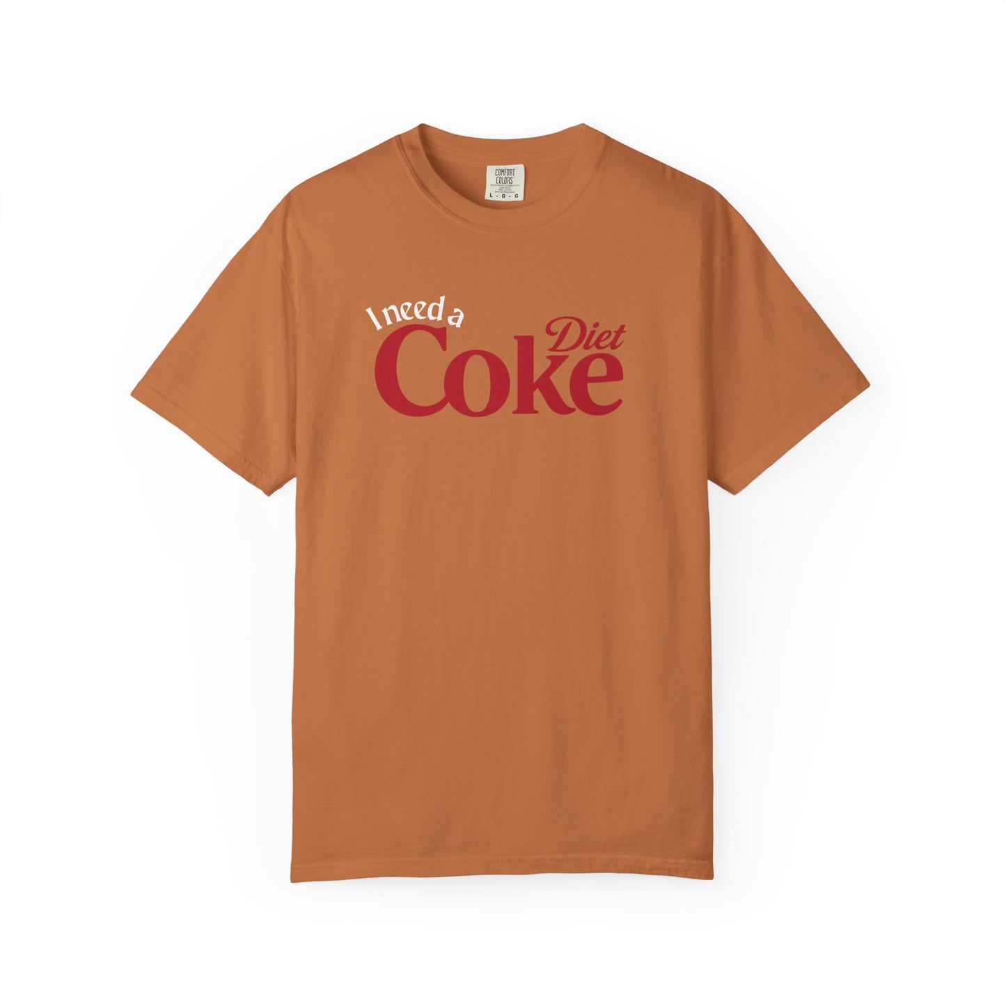 I Need a Diet Coke Shirt Funny Comfort Colors Tee
