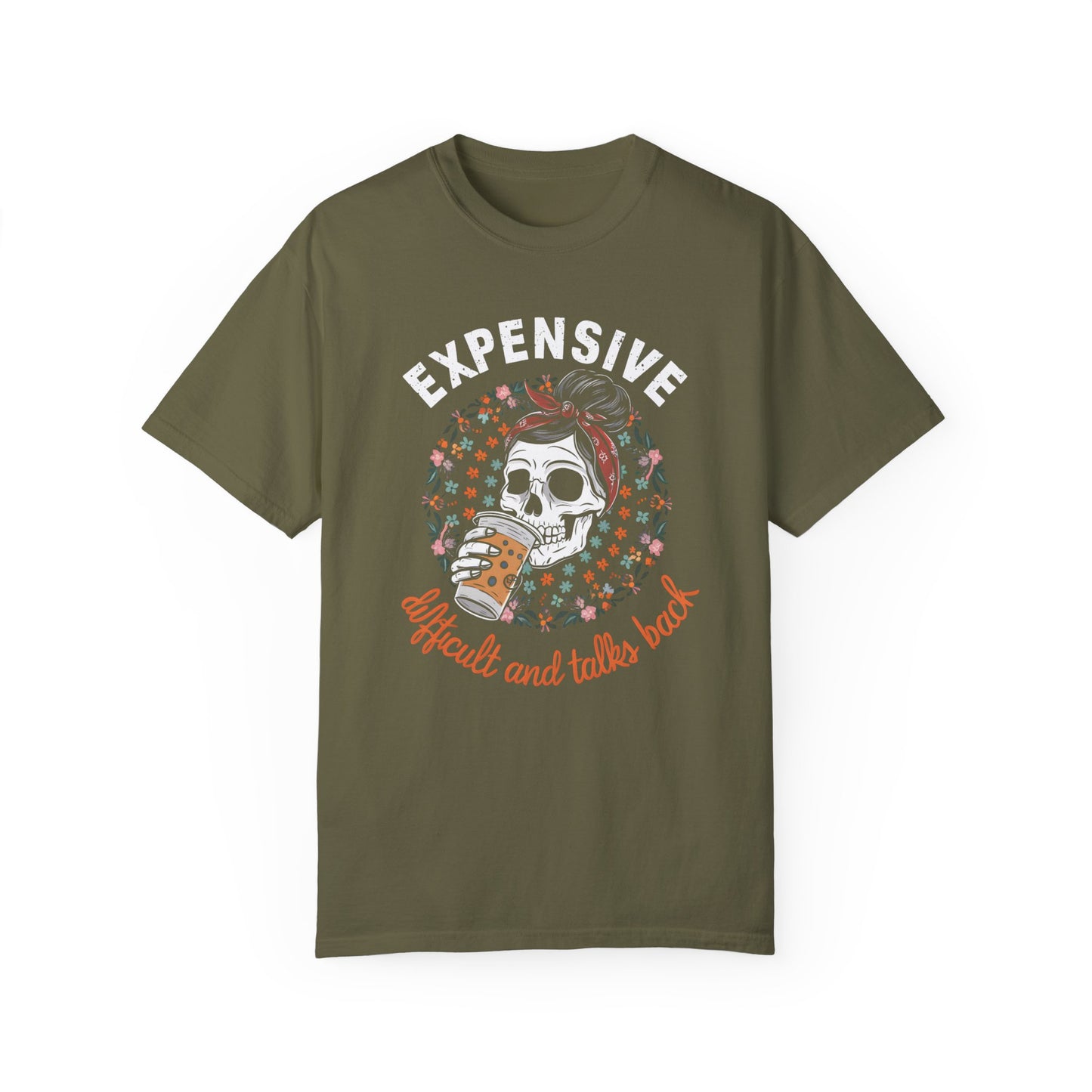 Funny Women's Shirt - Expensive, Difficult, and Talks Back Sage