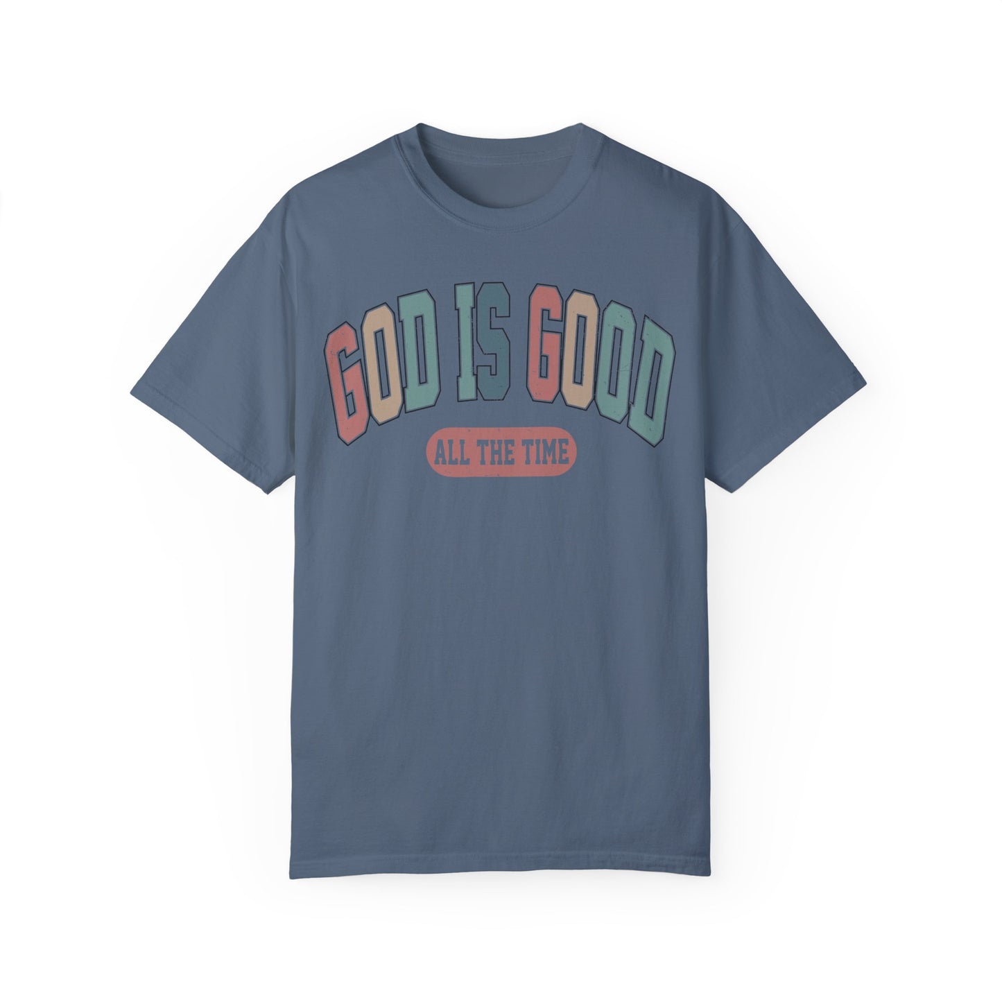 Christian Comfort Colors Shirt - God Is Good All The Time Shirt Blue Jean