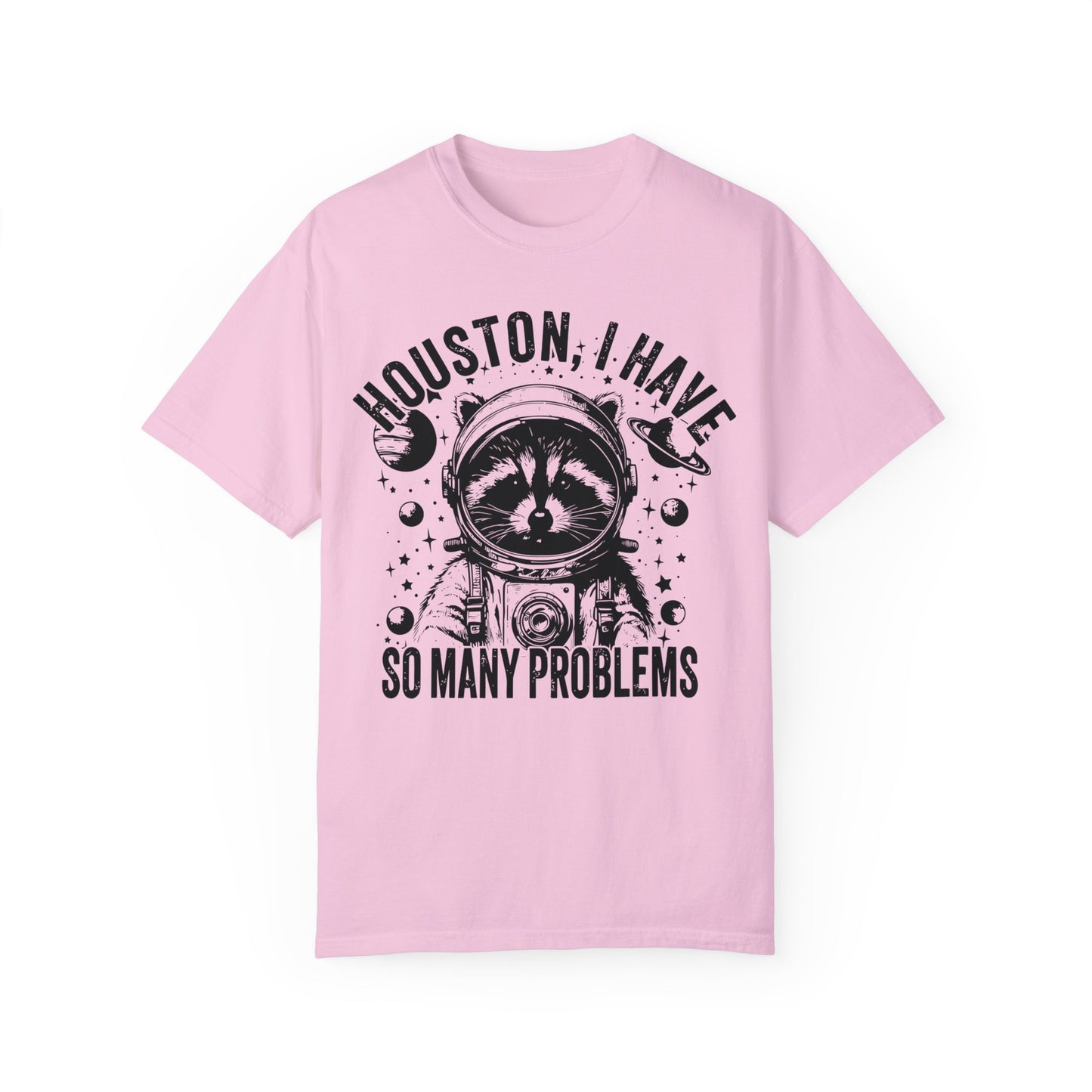 Houston I Have So Many Problems Shirt, Raccoon Shirt, Raccoon In Space Shirt Blossom