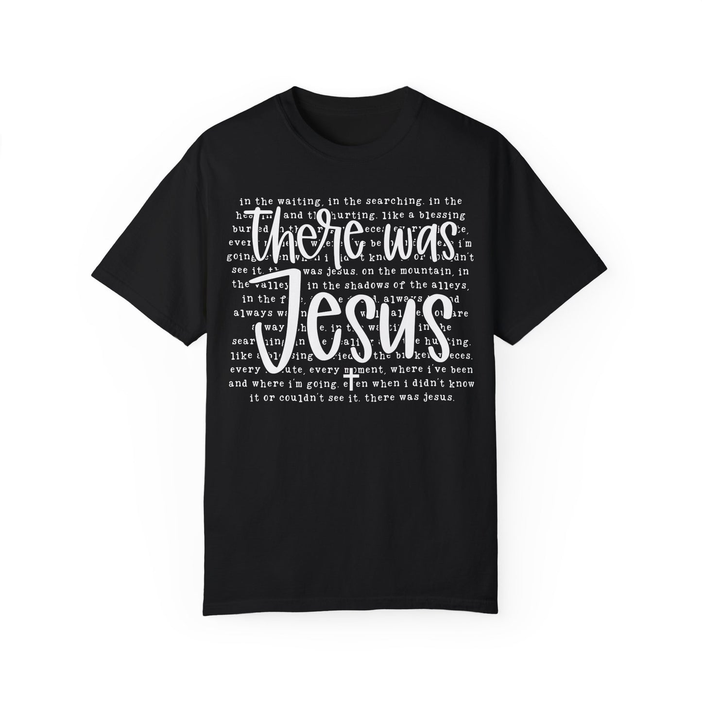Comfort Colors Religious Shirt - There was Jesus Shirt Black