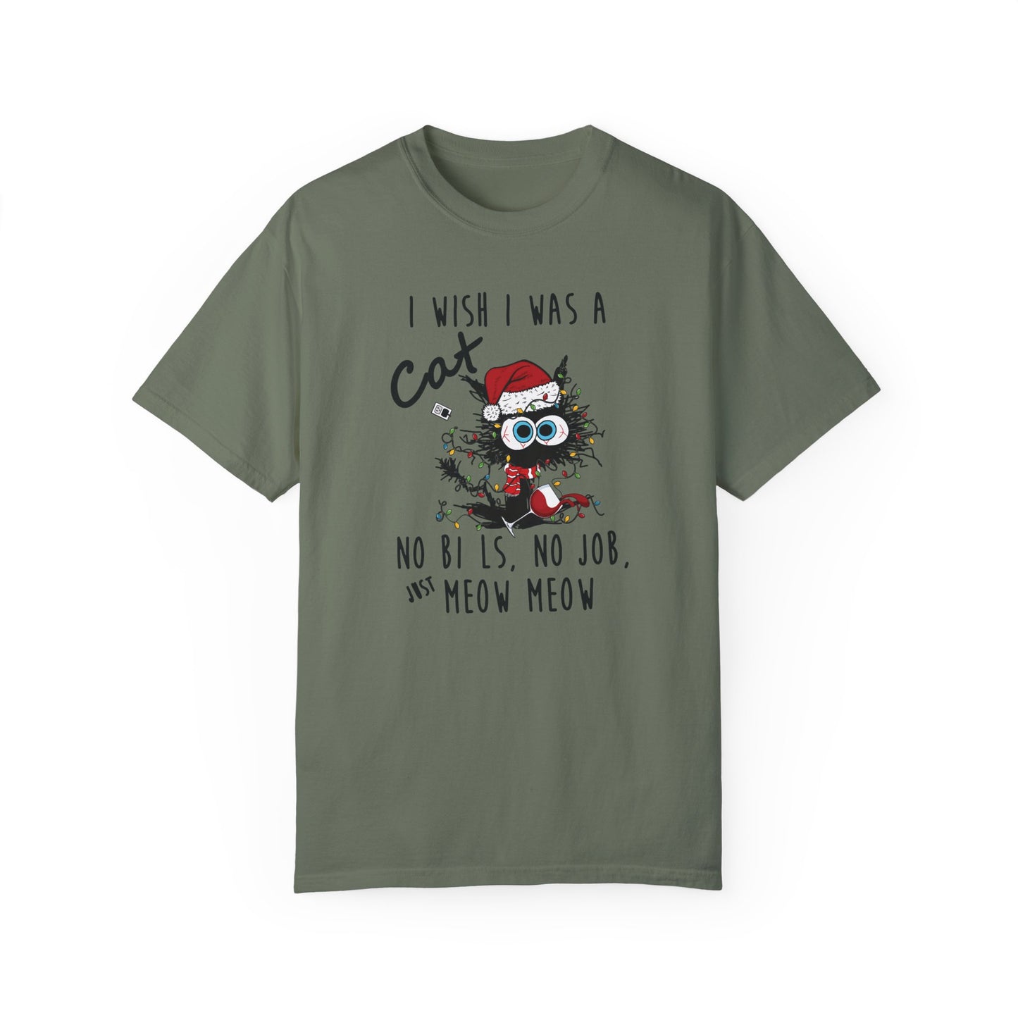 I Wish I Was A Cat T-Shirt - Funny Shirt Moss
