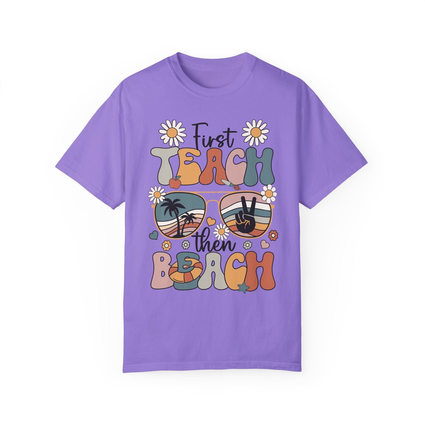 First Teach Then Beach Teacher Appreciation Shirt - End of School Year Gift Violet