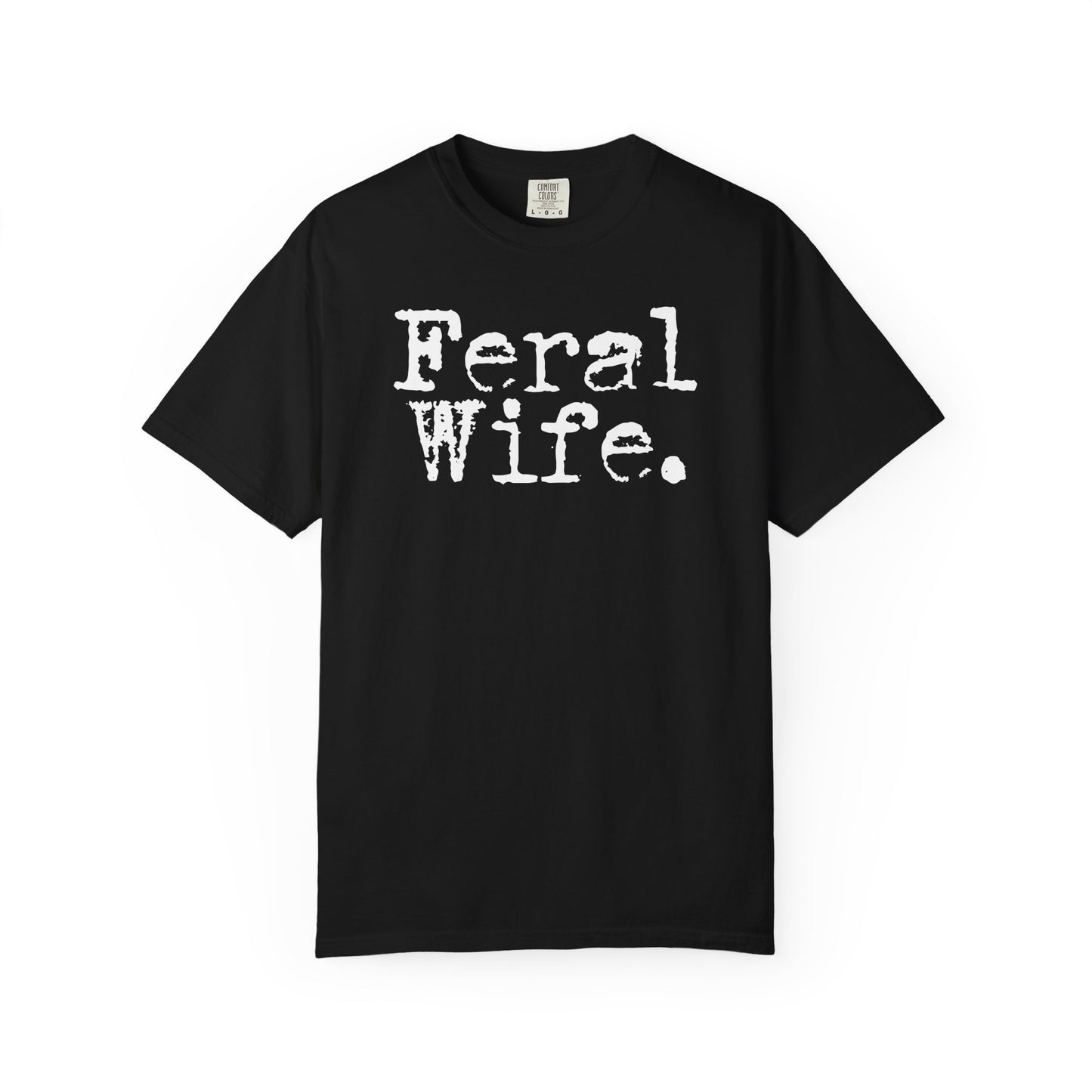 Feral Wife Shirt Funny Comfort Colors Tee for Wife Gift for Her