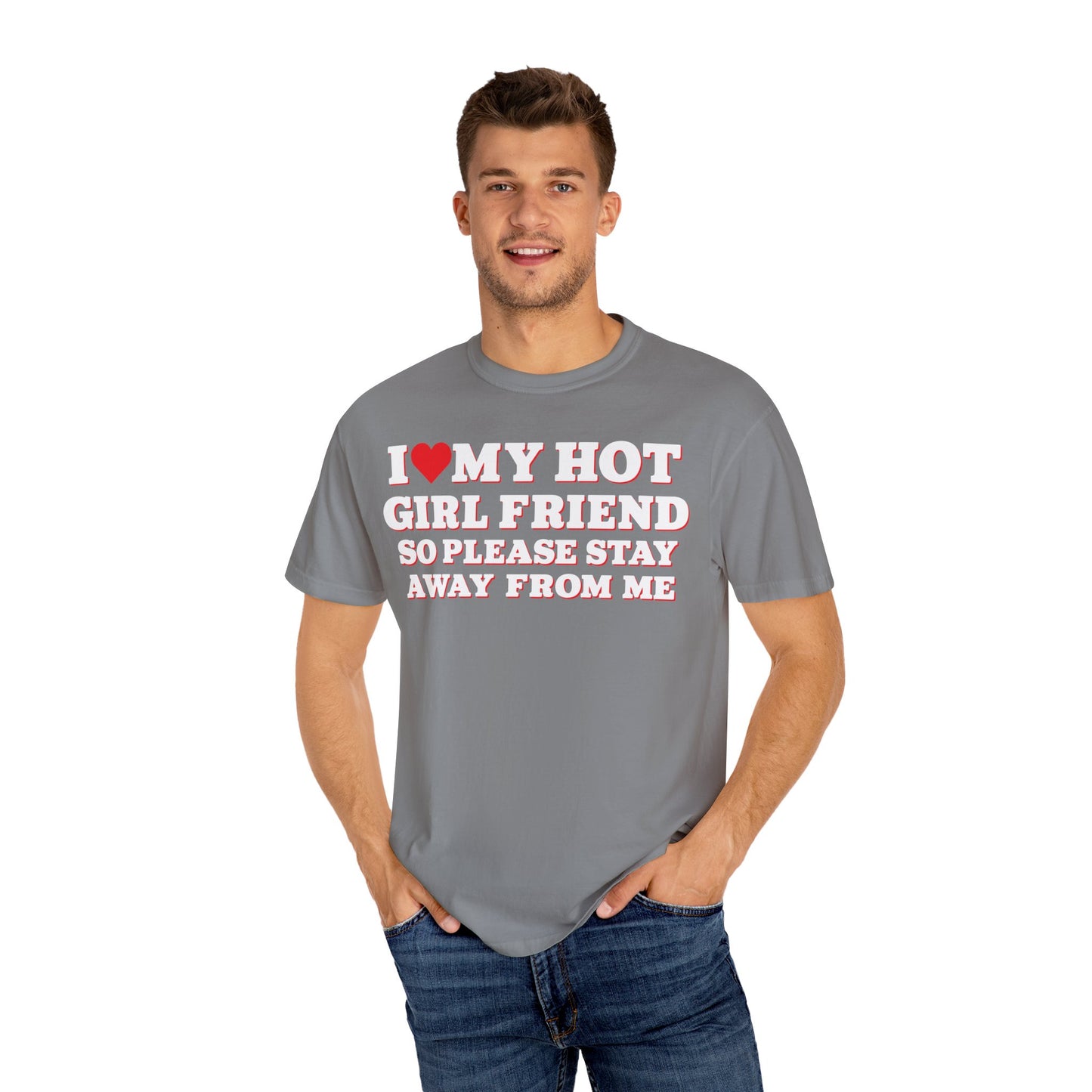 I Love My Girlfriend So Stay Away From Me T-Shirt