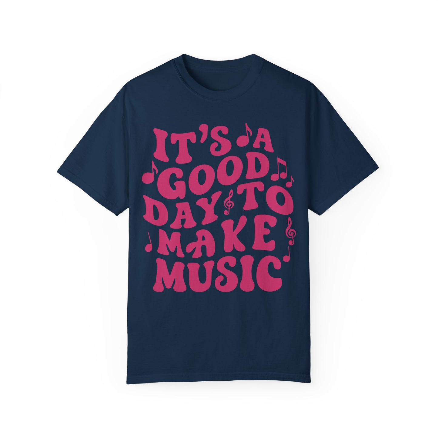 It's A Good Day To Make Music Shirt True Navy