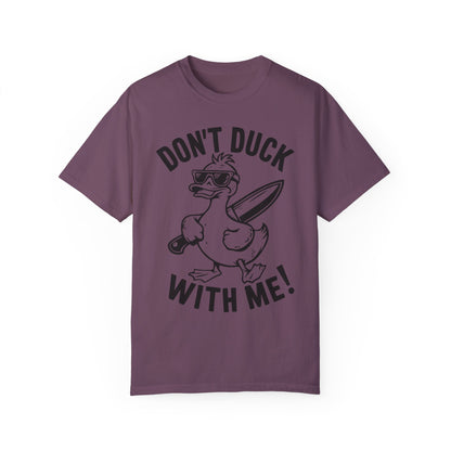 Don't Duck With Me Shirt - Funny Shirt Berry