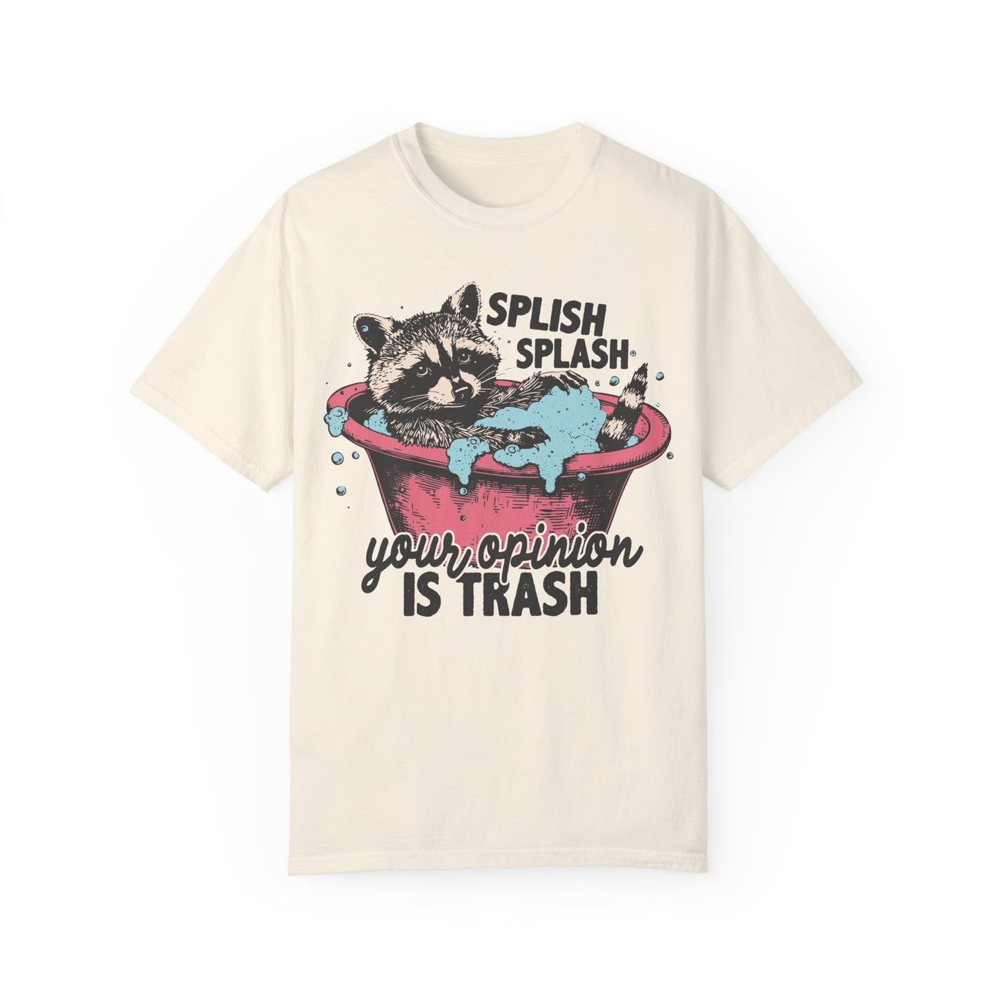 Funny Graphic Raccoon Shirt - Splish Splash Your Opinion is Trash Ivory