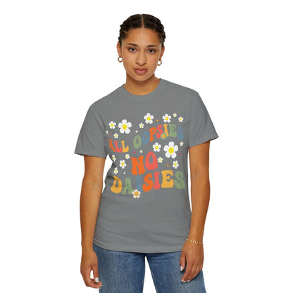 All Oopsies No Daisies Shirt, Funny Graphic Tee Grey