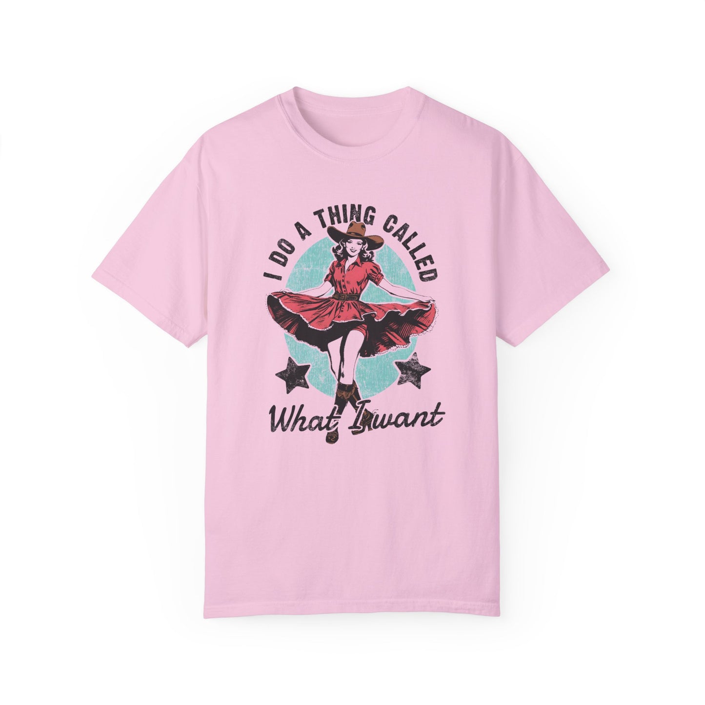 I Do A Thing Called What I Want T-Shirt - Vintage Cowgirl Retro Western TShirt Blossom