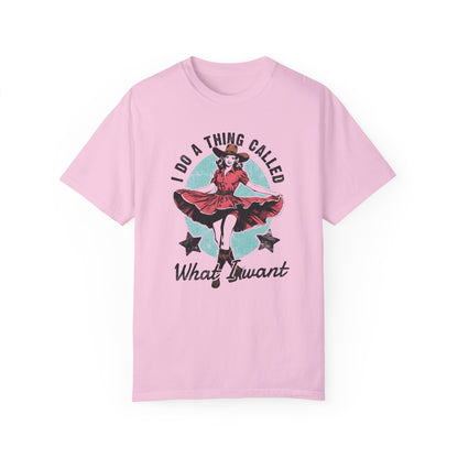 I Do A Thing Called What I Want T-Shirt - Vintage Cowgirl Retro Western TShirt Blossom